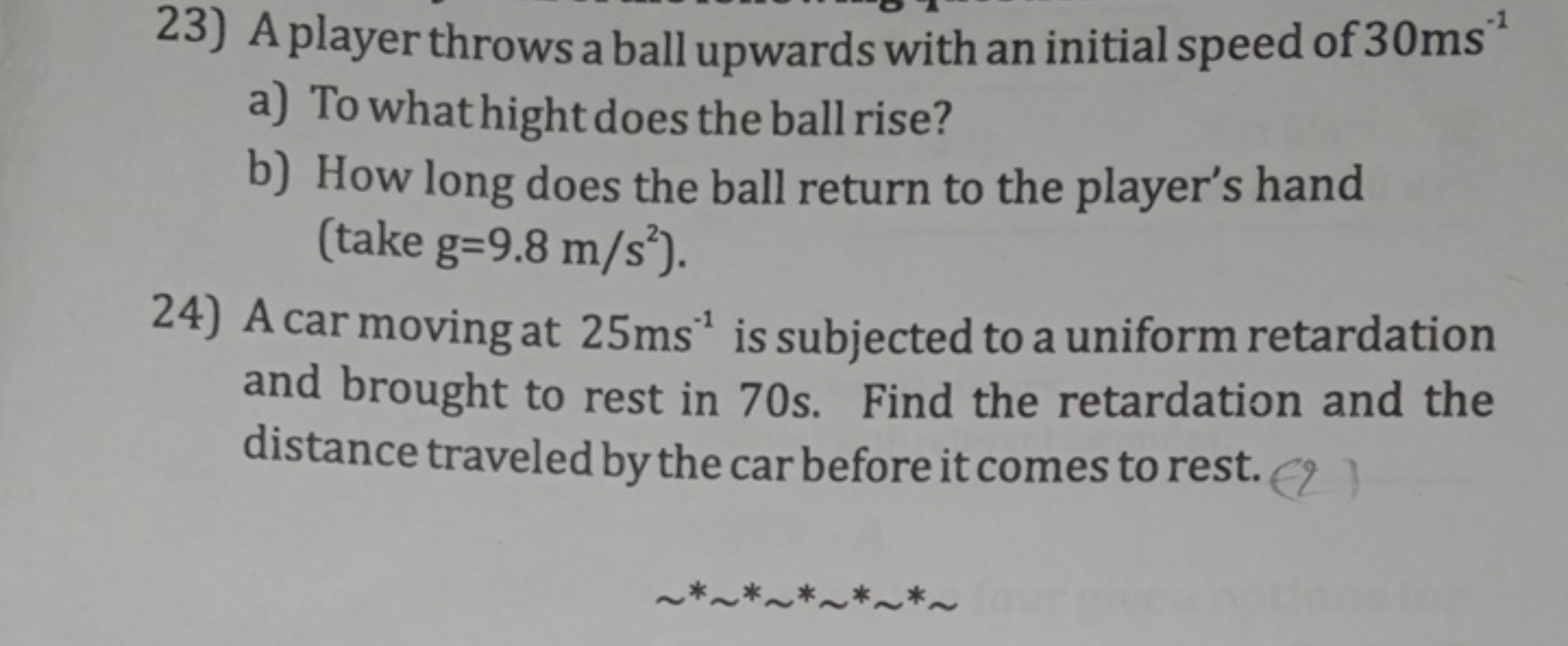 23) A player throws a ball upwards with an initial speed of 30 ms−1
a)