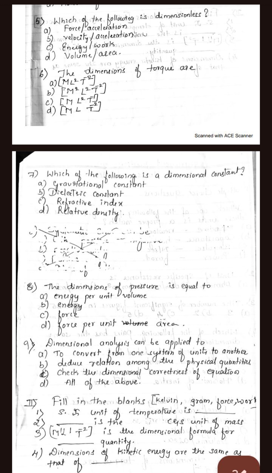 5) Which of the following is dimensionless?
a) Force/ acceleration
b) 