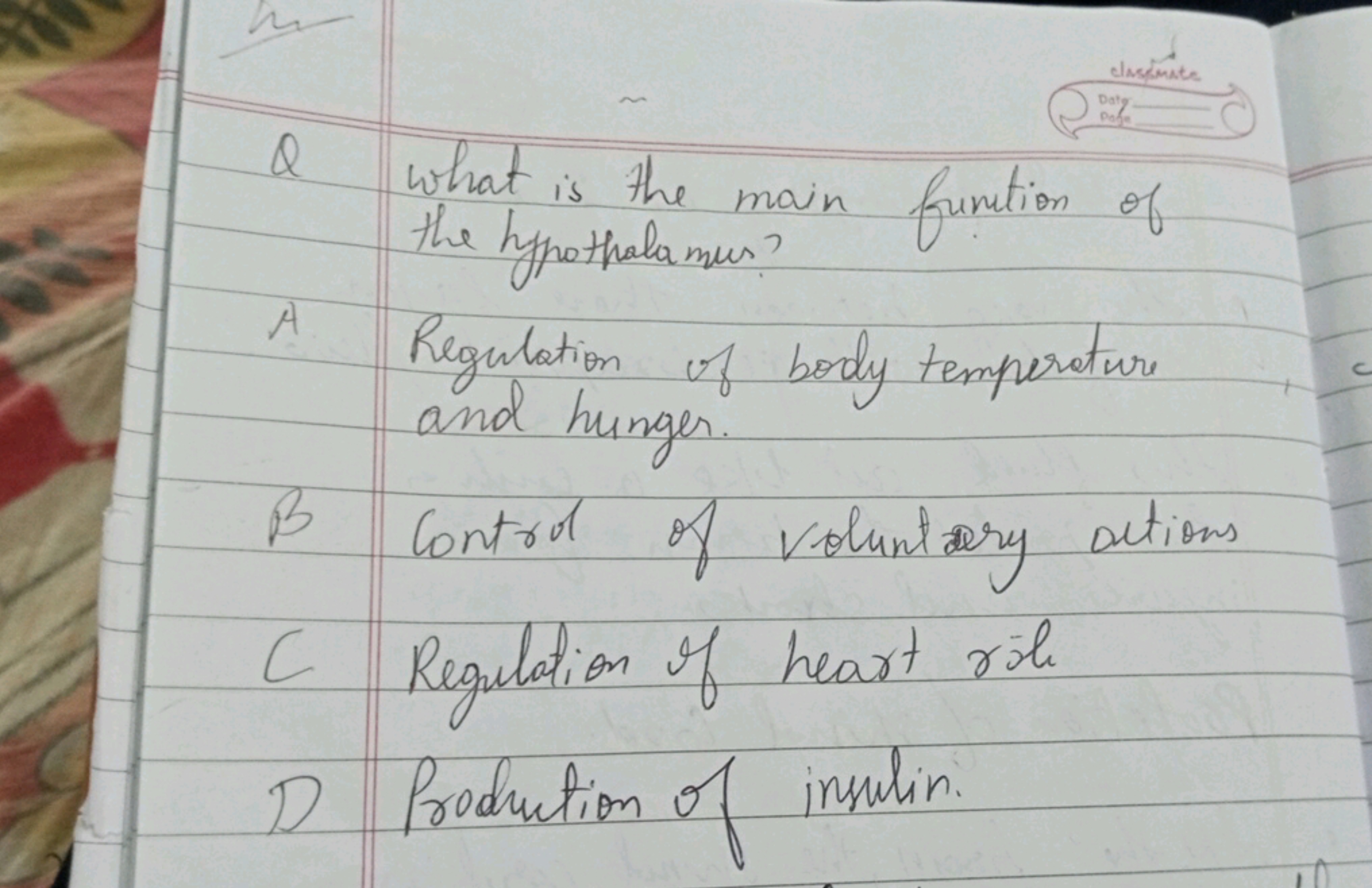 
lassinat.Dat
Q What is the main function of the hypothala mus?
A Regu