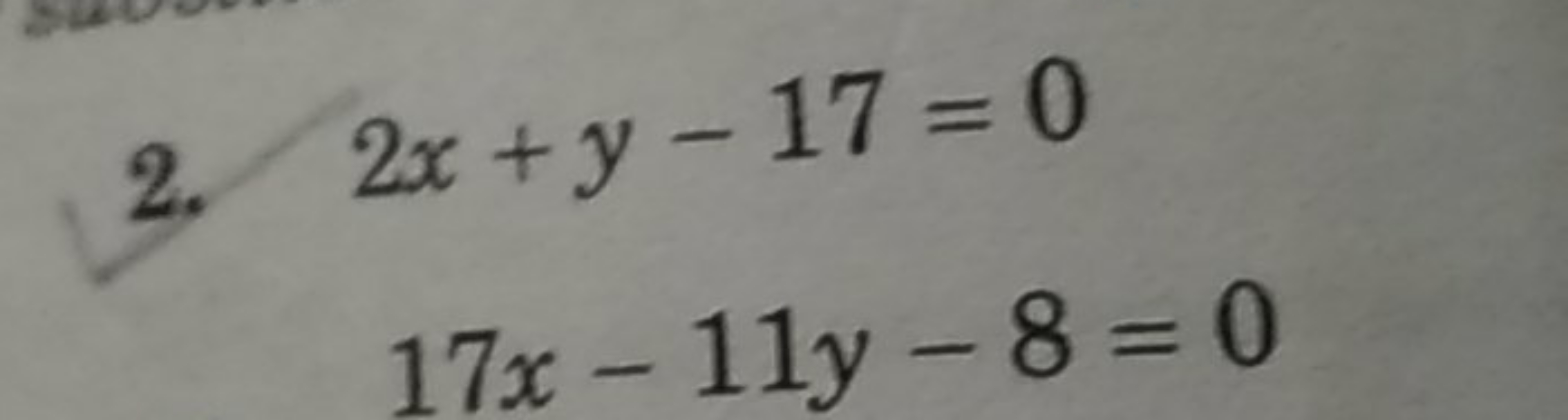 2x+y−17=017x−11y−8=0​