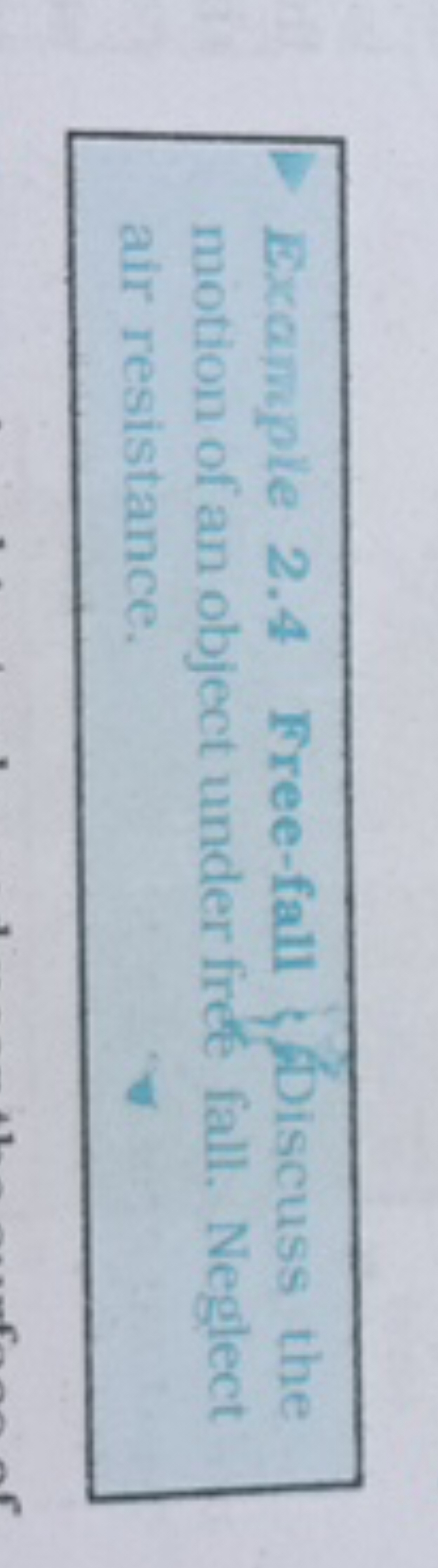 Example 2.4 Free-fall } Discuss the motion of an object under free fal