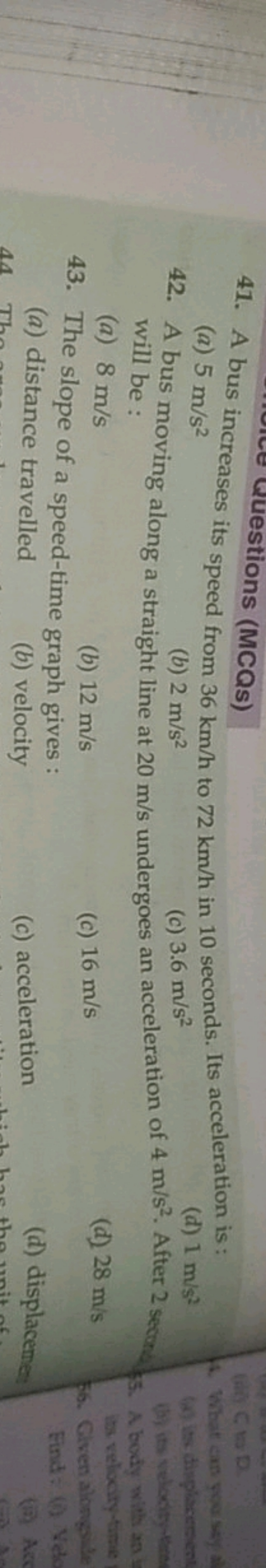 uestions (MCQs)
(a) 5 m/s2
(b) 2 m/s2
42. A bus moving along a straigh