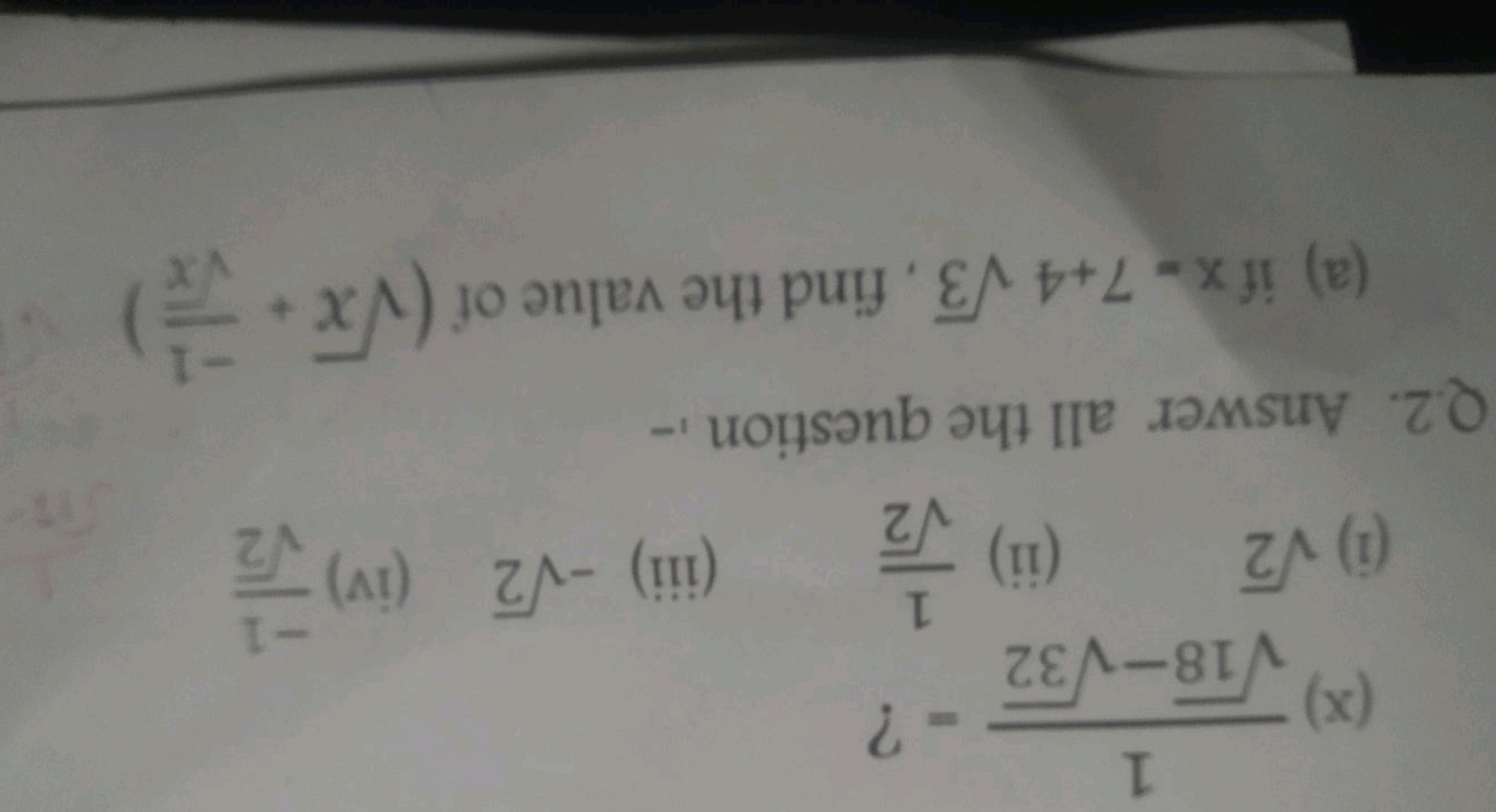 (x) 18​−32​1​= ?
(i) 2​
(ii) 2​1​
(iii) −2​
(iv) 2​−1​
Q.2. Answer all