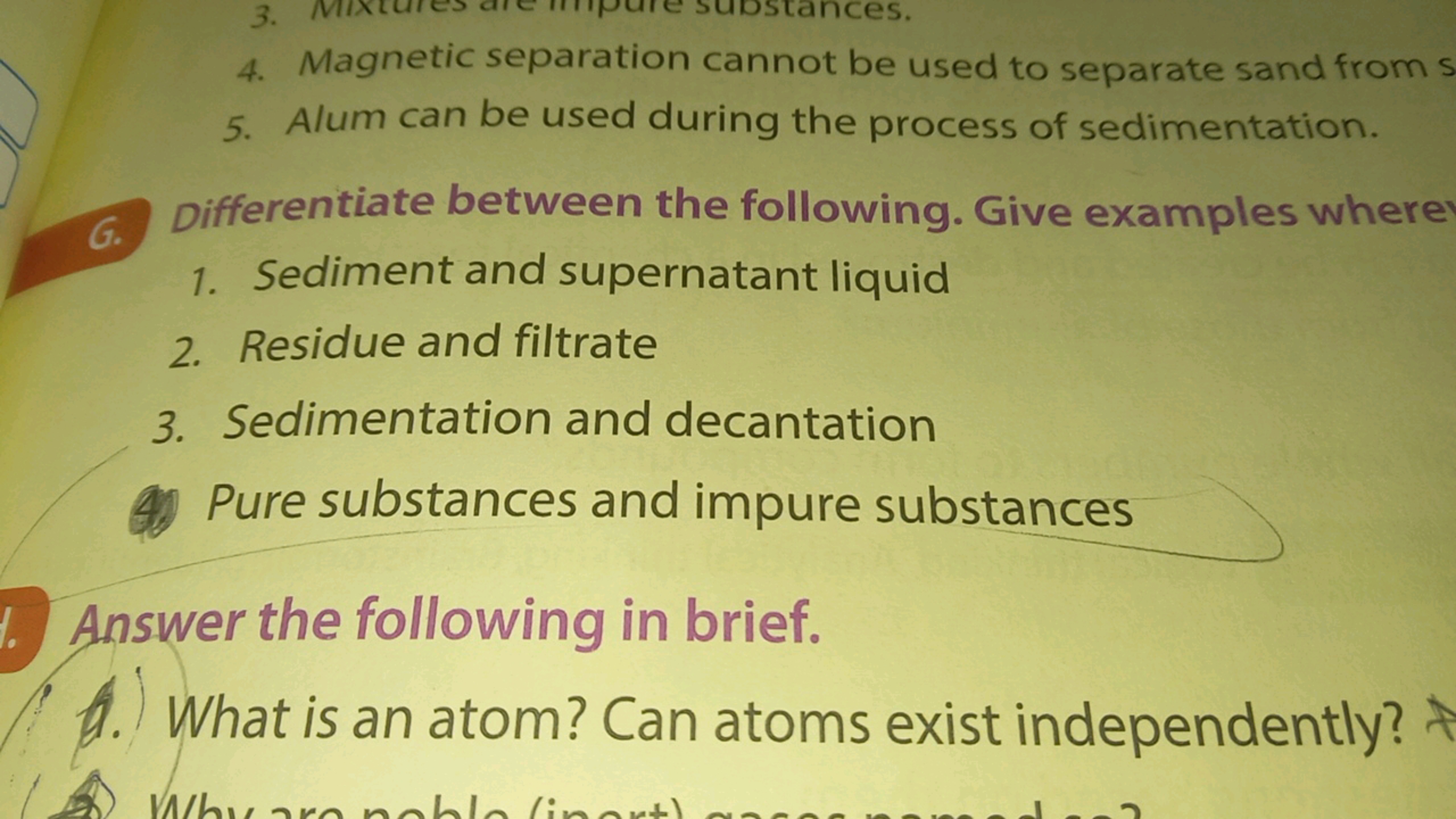 4. Magnetic separation cannot be used to separate sand from
5. Alum ca