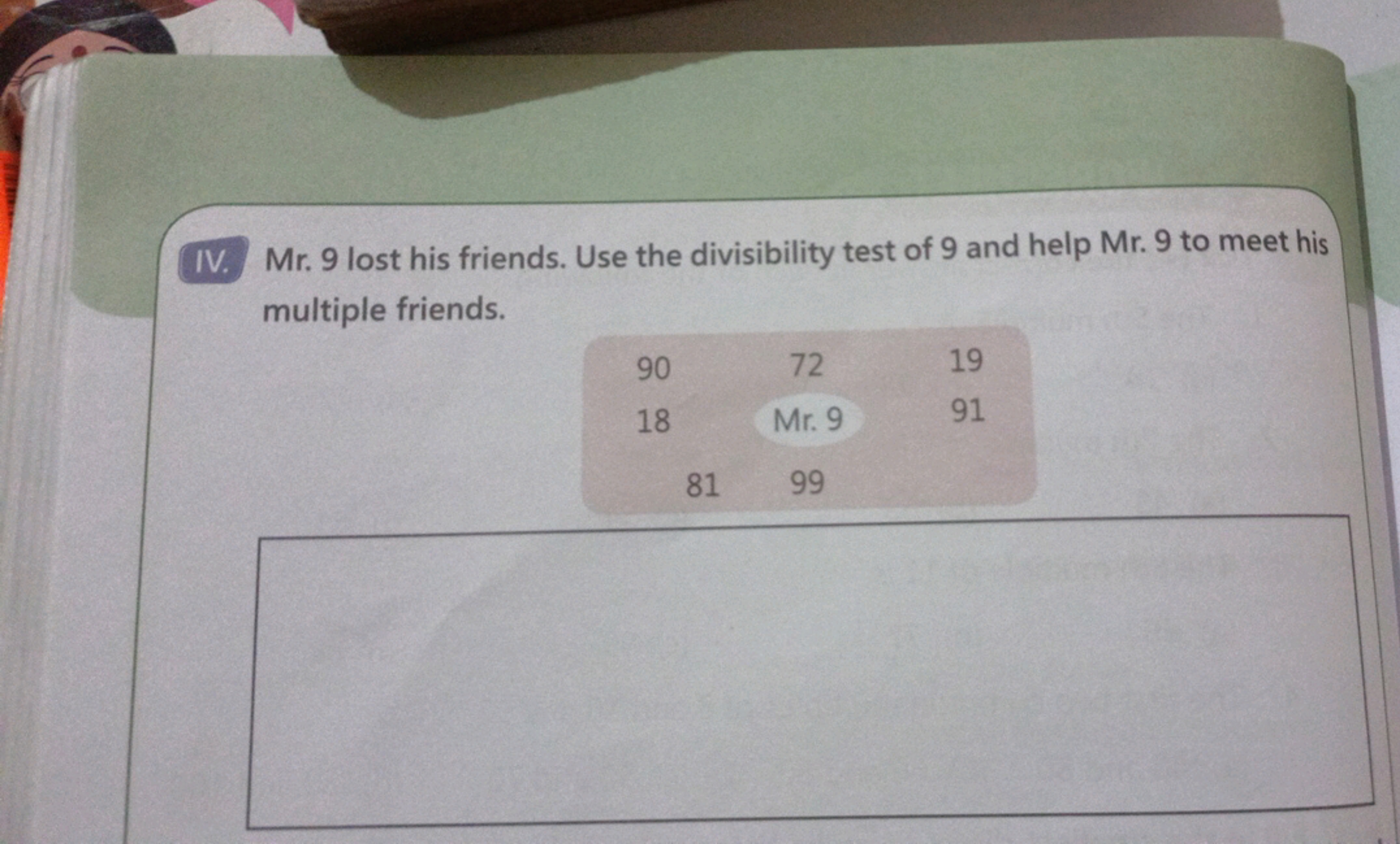 IV. Mr. 9 lost his friends. Use the divisibility test of 9 and help Mr