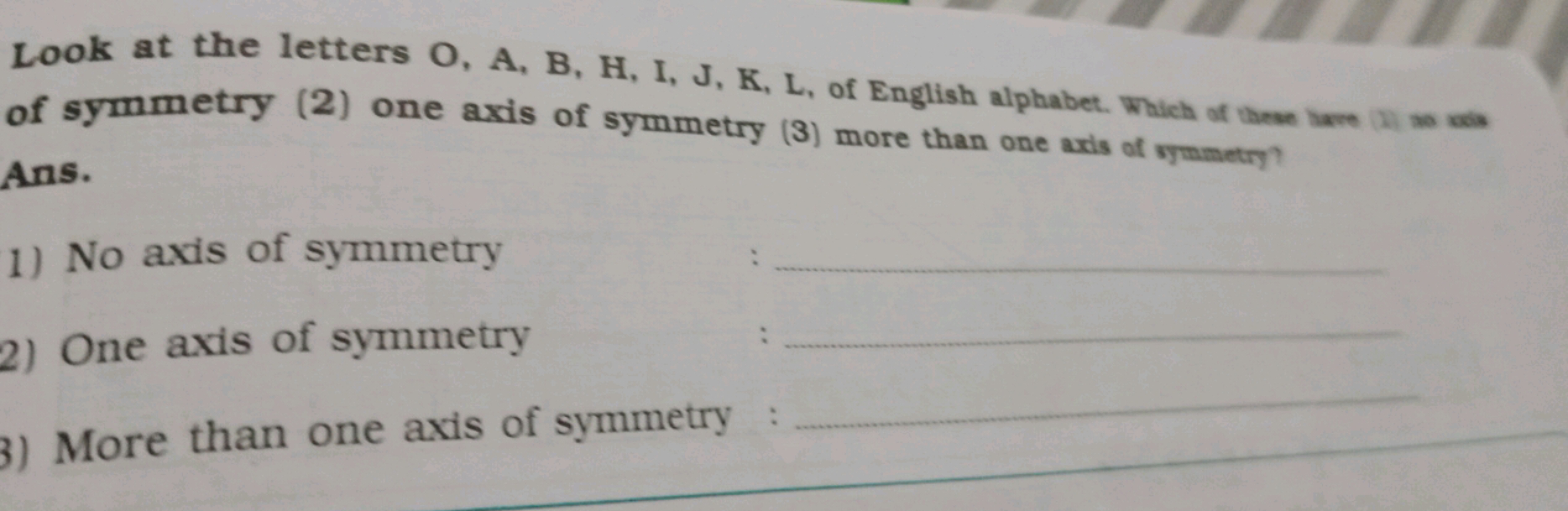 Look at the letters O, A, B, H, I, J, K, L, of English alphabet. Which