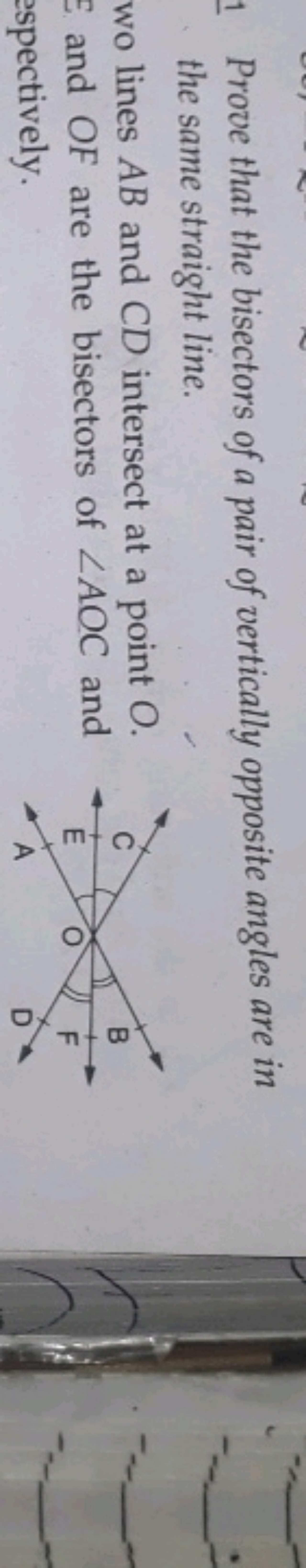 1 Prove that the bisectors of a pair of vertically opposite angles are