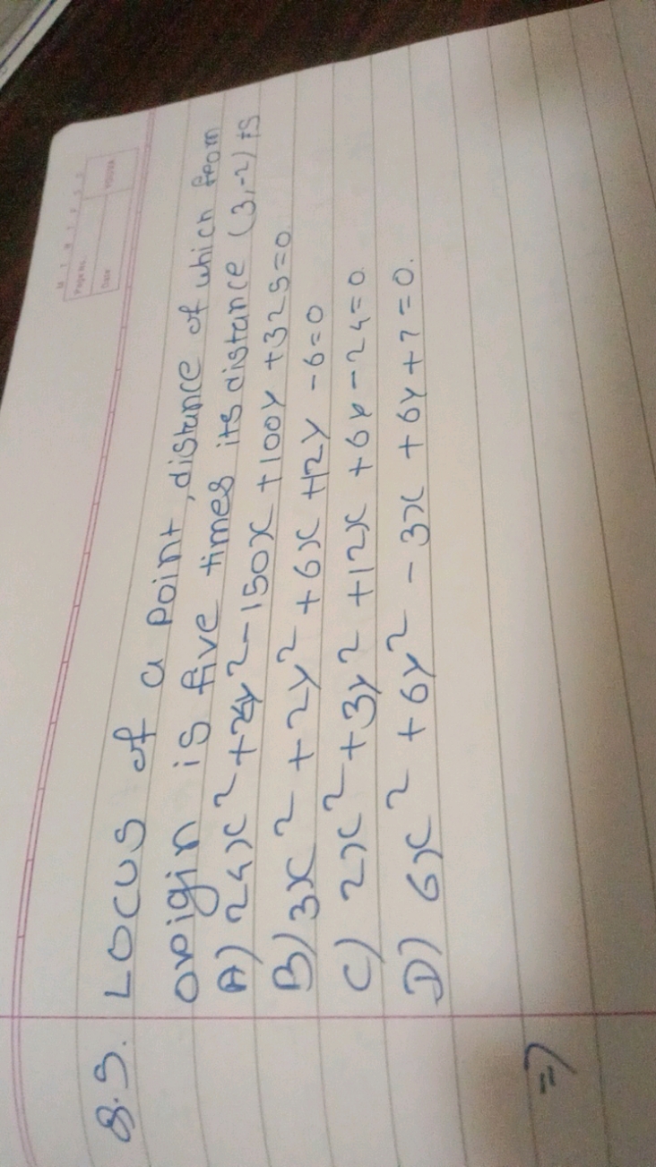 Q.5. LOCUS of a point, distance of which from origin is five times its