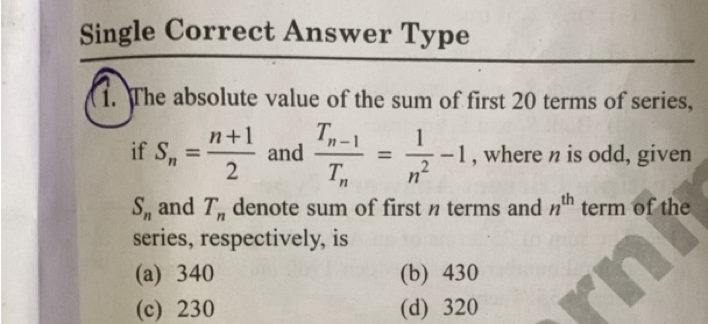 Single Correct Answer Type
1. The absolute value of the sum of first 2