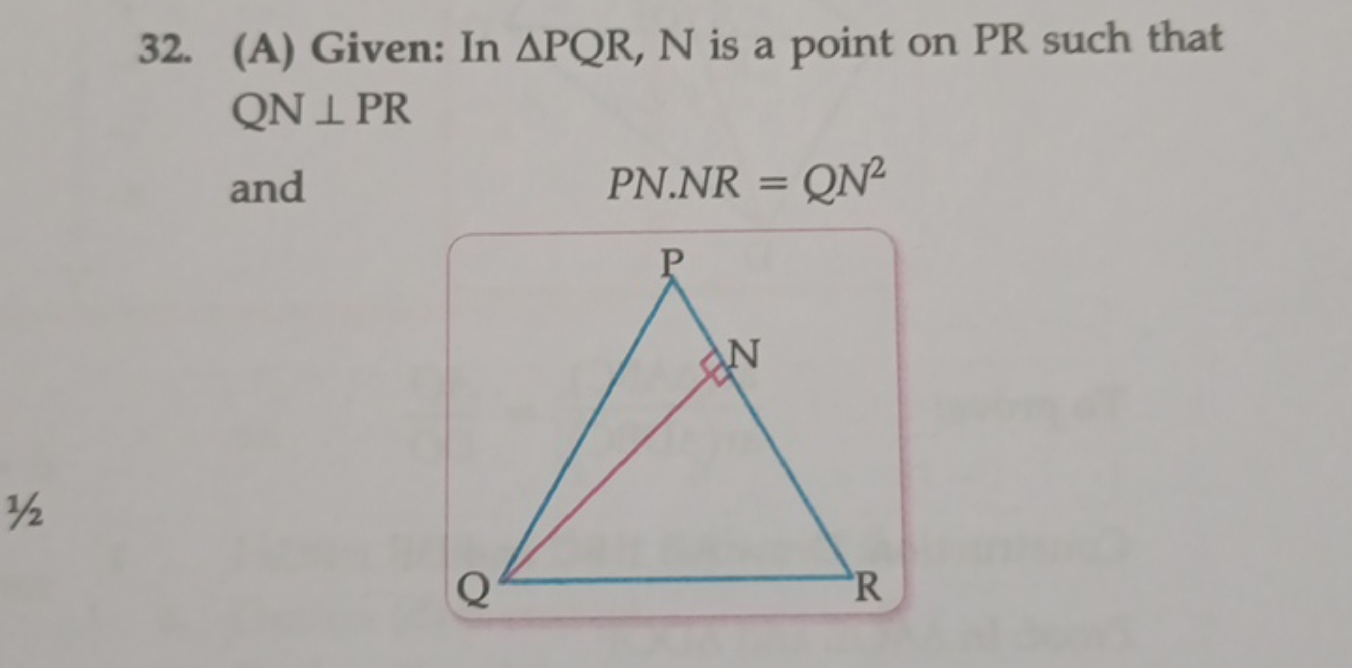 32. (A) Given: In △PQR,N is a point on PR such that QN⊥PR and
PN⋅NR=QN