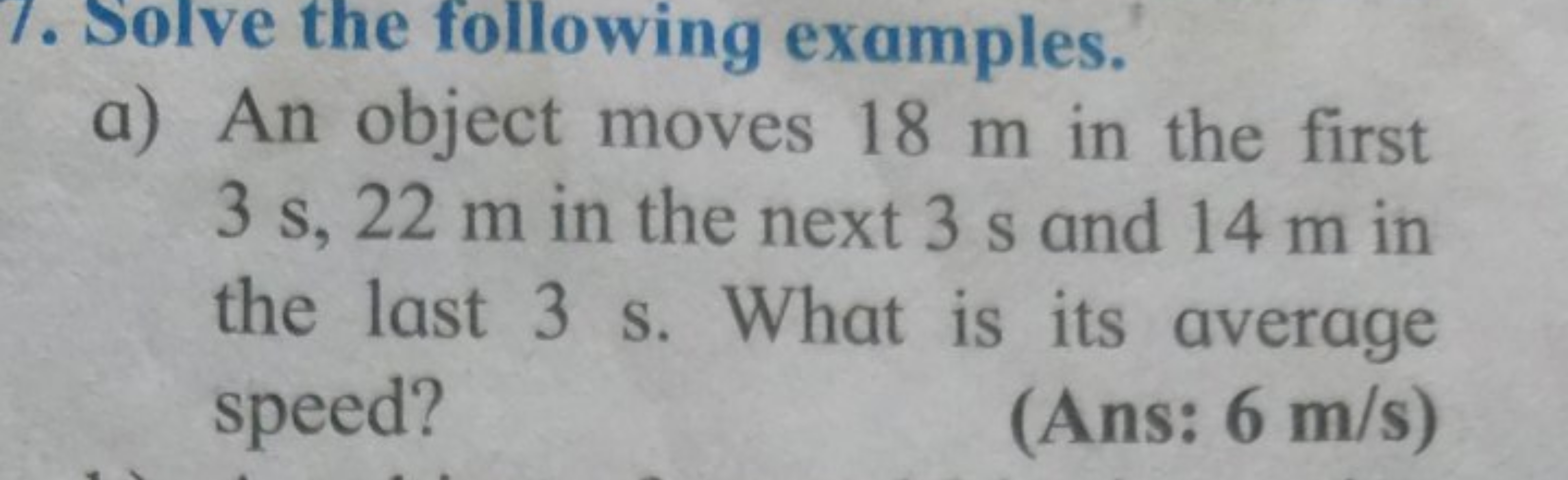 1. Solve the following examples.
a) An object moves 18 m in the first 