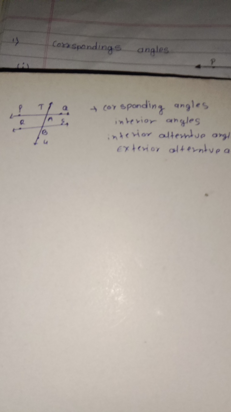 → cor sponding angles interior angles interior alterntue aryl exterior