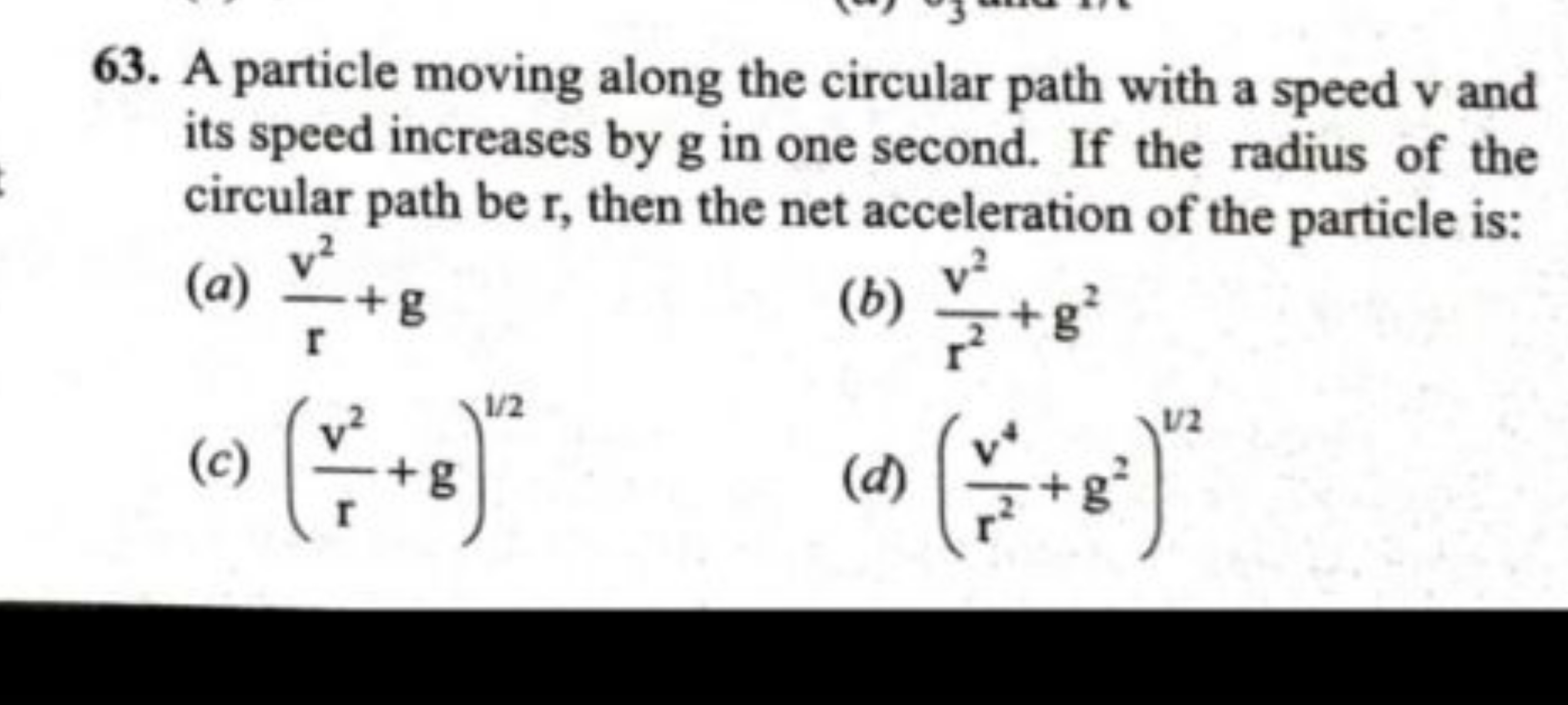 63. A particle moving along the circular path with a speed v and its s