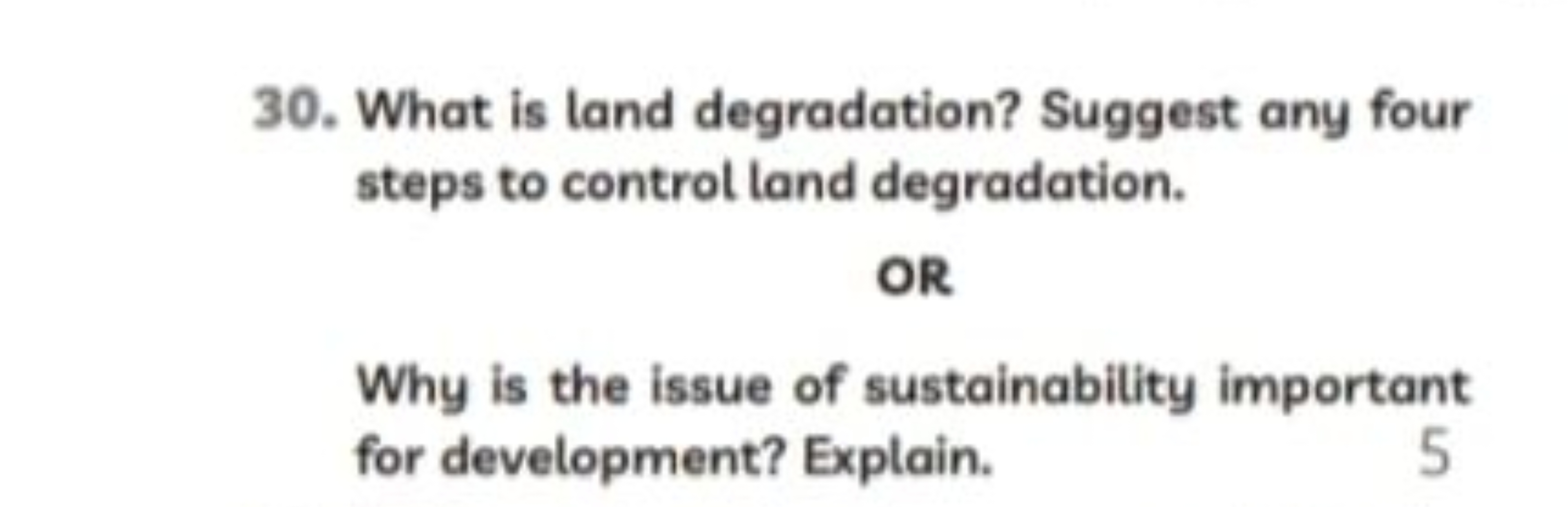 30. What is land degradation? Suggest any four steps to control land d