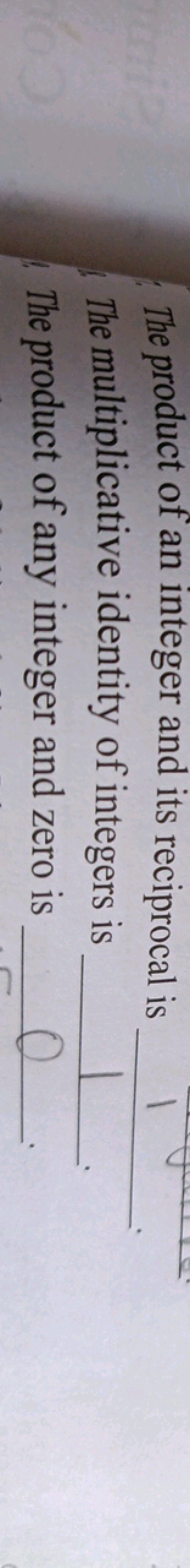 The product of an integer and its reciprocal is  The multiplicative id