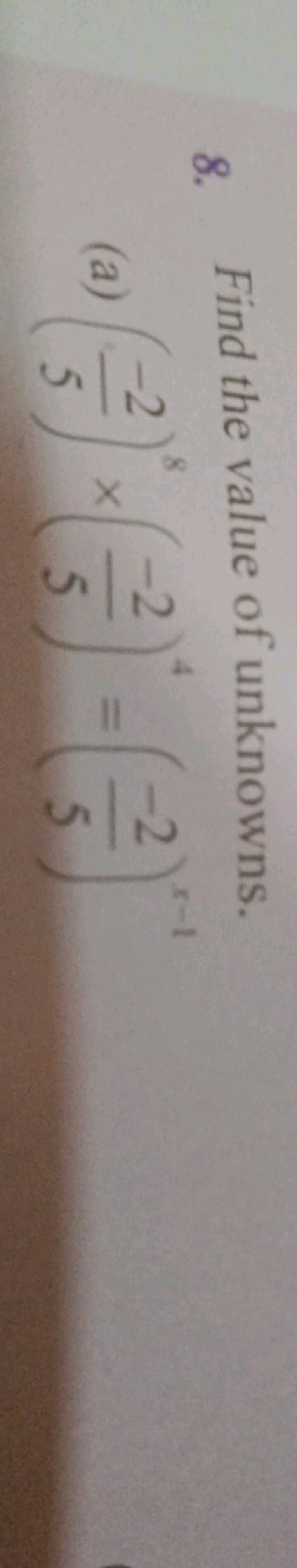 8. Find the value of unknowns.
(a) (5−2​)8×(5−2​)4=(5−2​)x−1