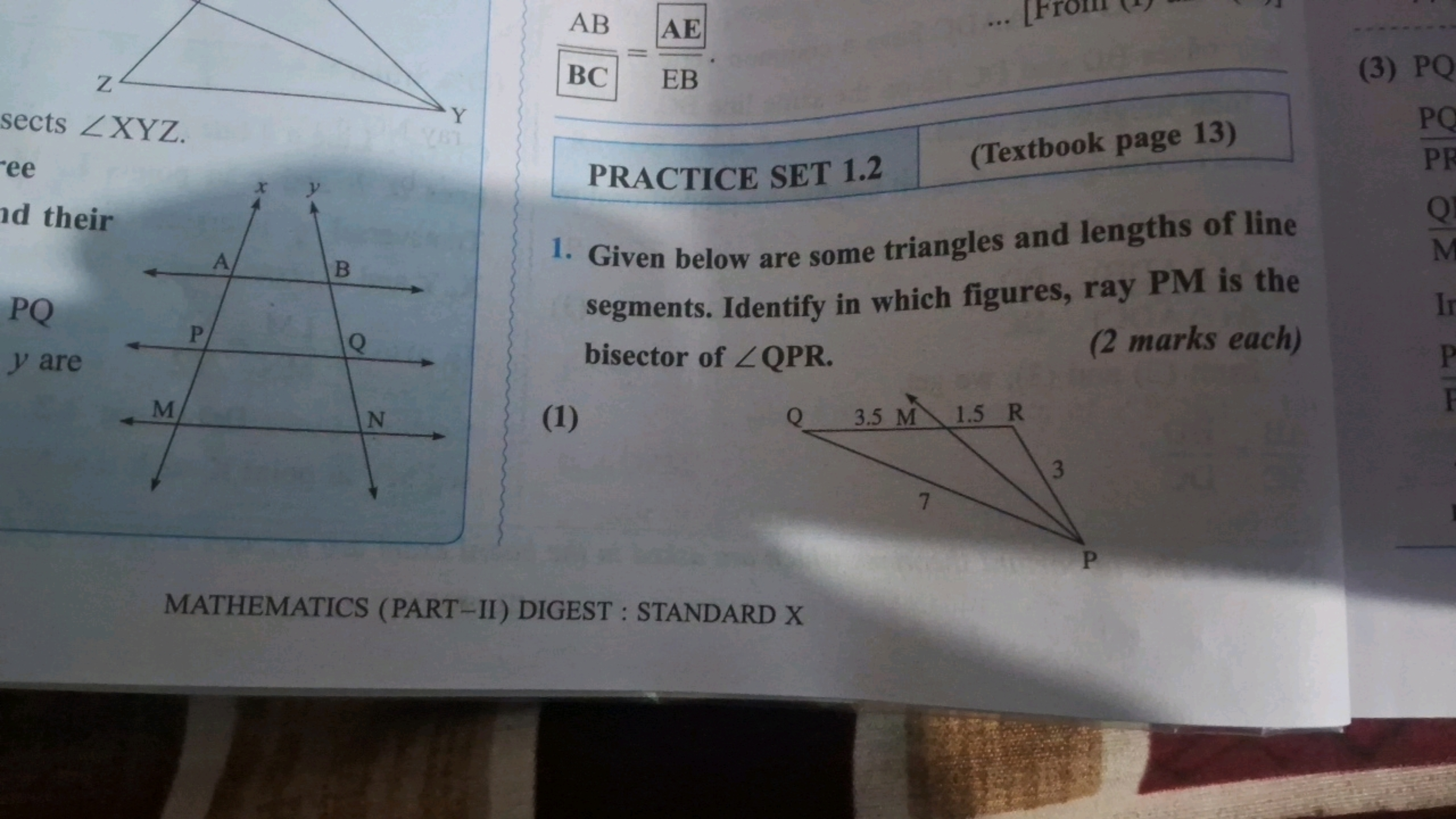 sects ∠XYZ.
ee
Id their
PQ
y are
BCAB​=EBAE​
PRACTICE SET 1.2
(Textboo