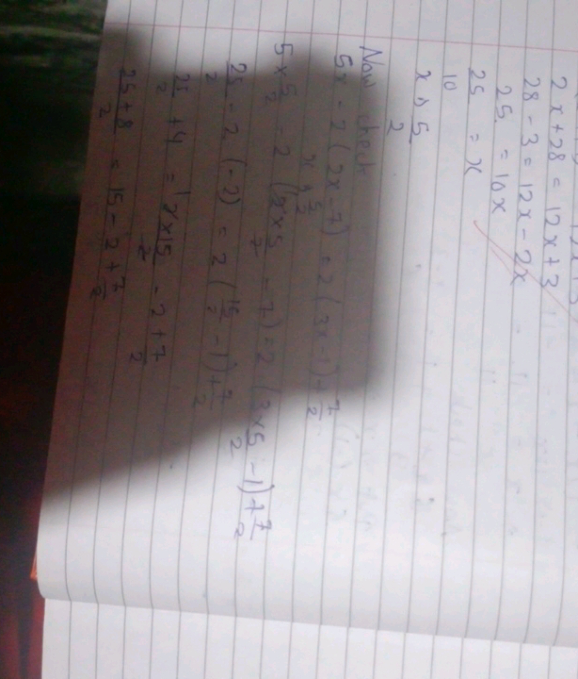 2x+28=12x+328−3=12x−2x25=10x1025​=xx⩾25​​
 Now thed 5x−2(2x−7)+2(3x−1)