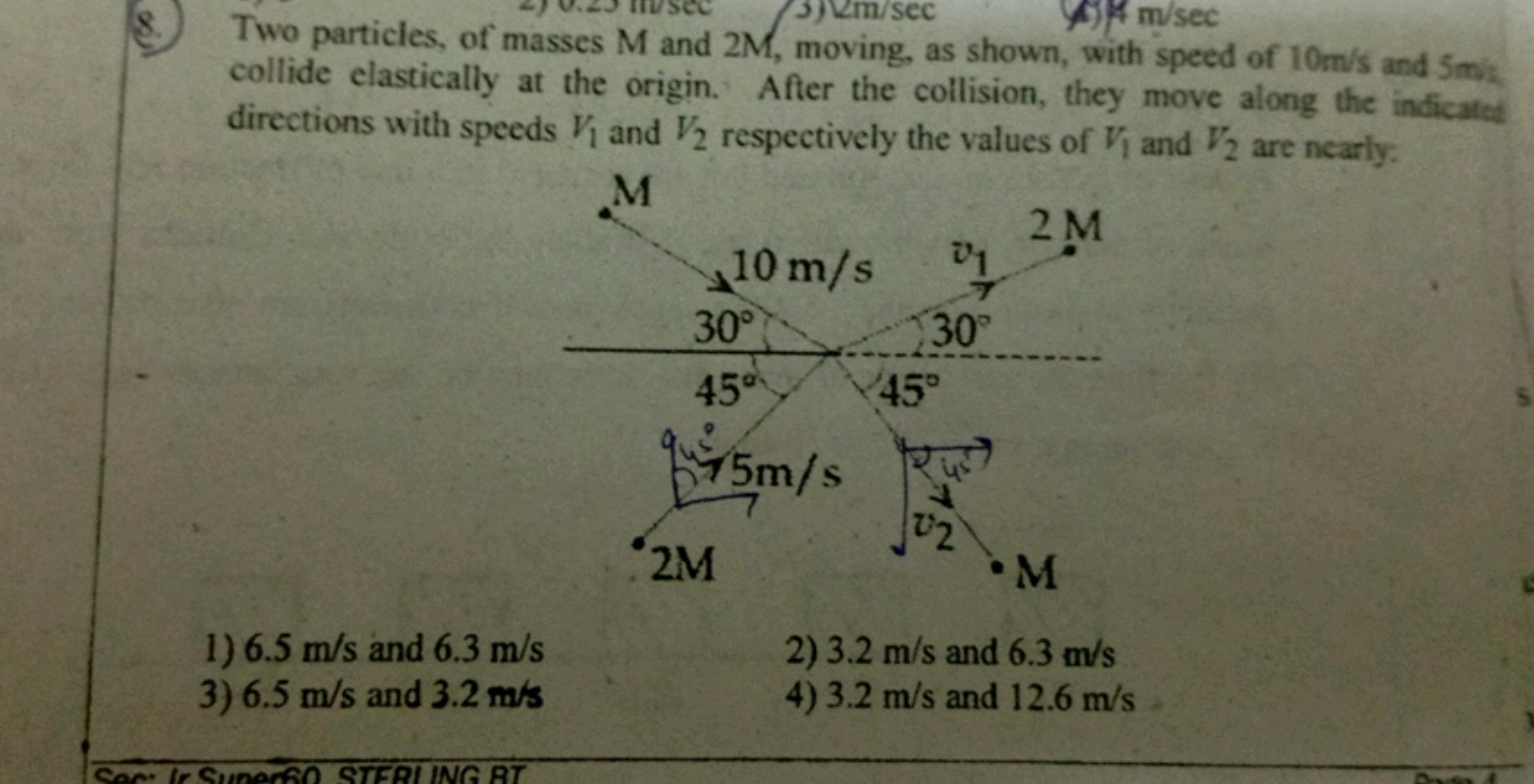 8. Two particles, of masses M and 2M, moving, as shown, with speed of 