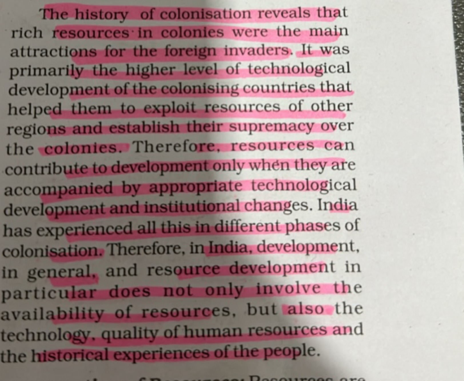 The history of colonisation reveals that rich resources in colonies we