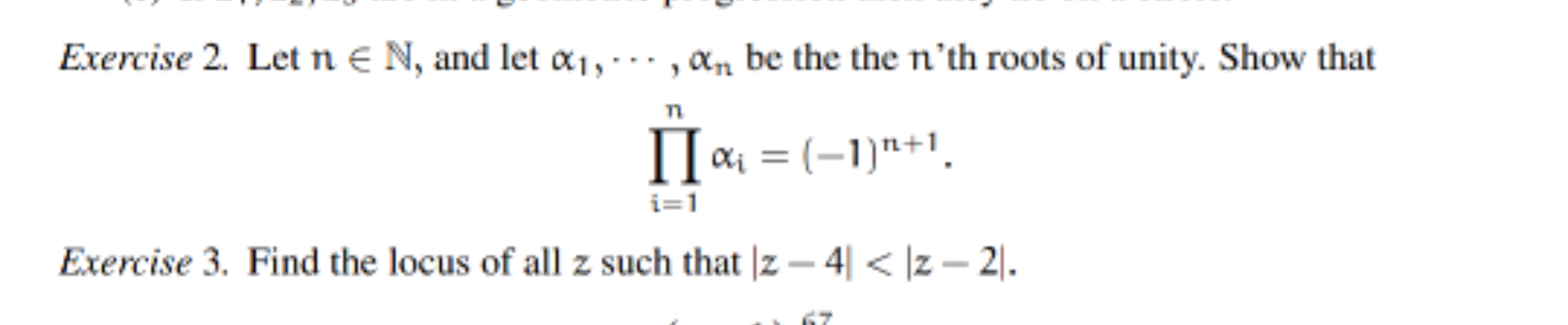 Exercise 2 . Let n∈N, and let α1​,⋯,αn​ be the the n 'th roots of unit