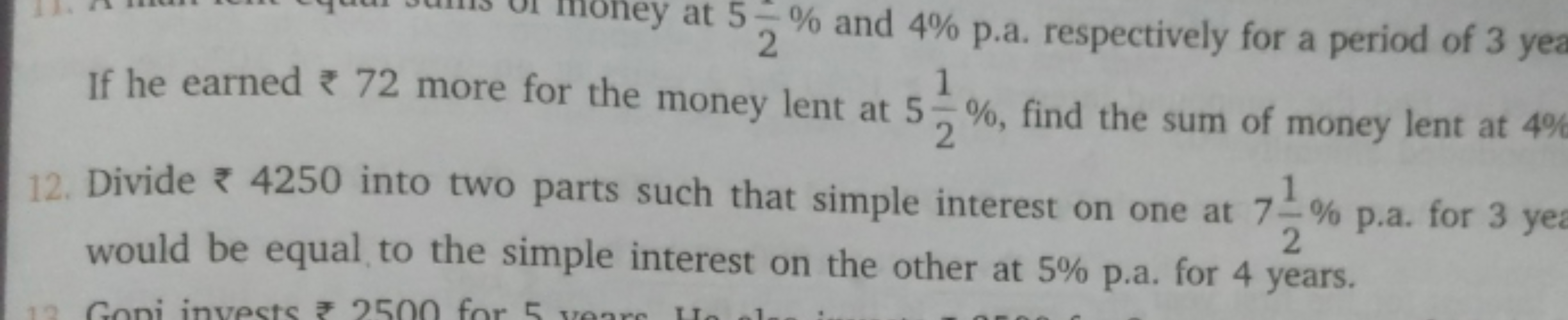 If he earned ₹72 more for the money lent at 521​%, find the sum of mon