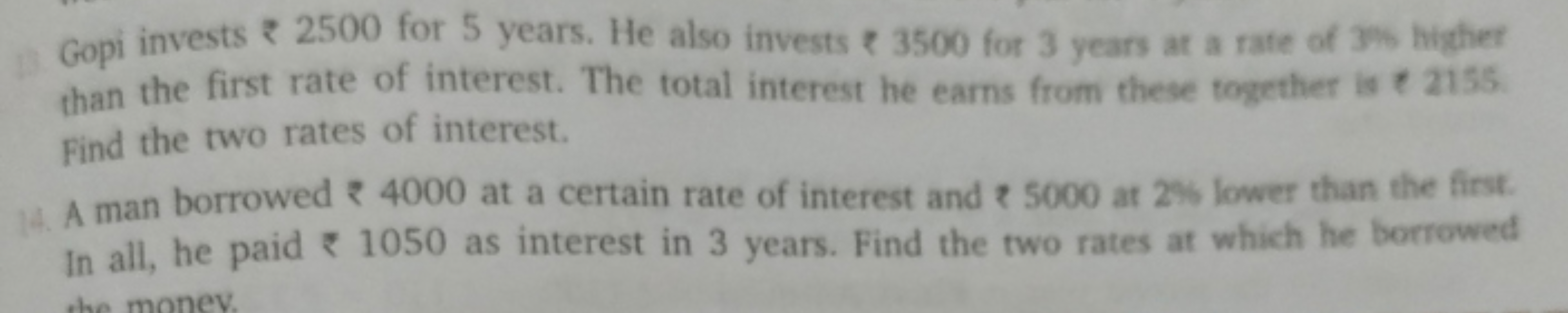 Gopi invests ₹ 2500 for 5 years. He also invests ₹3500 for 3 years at 