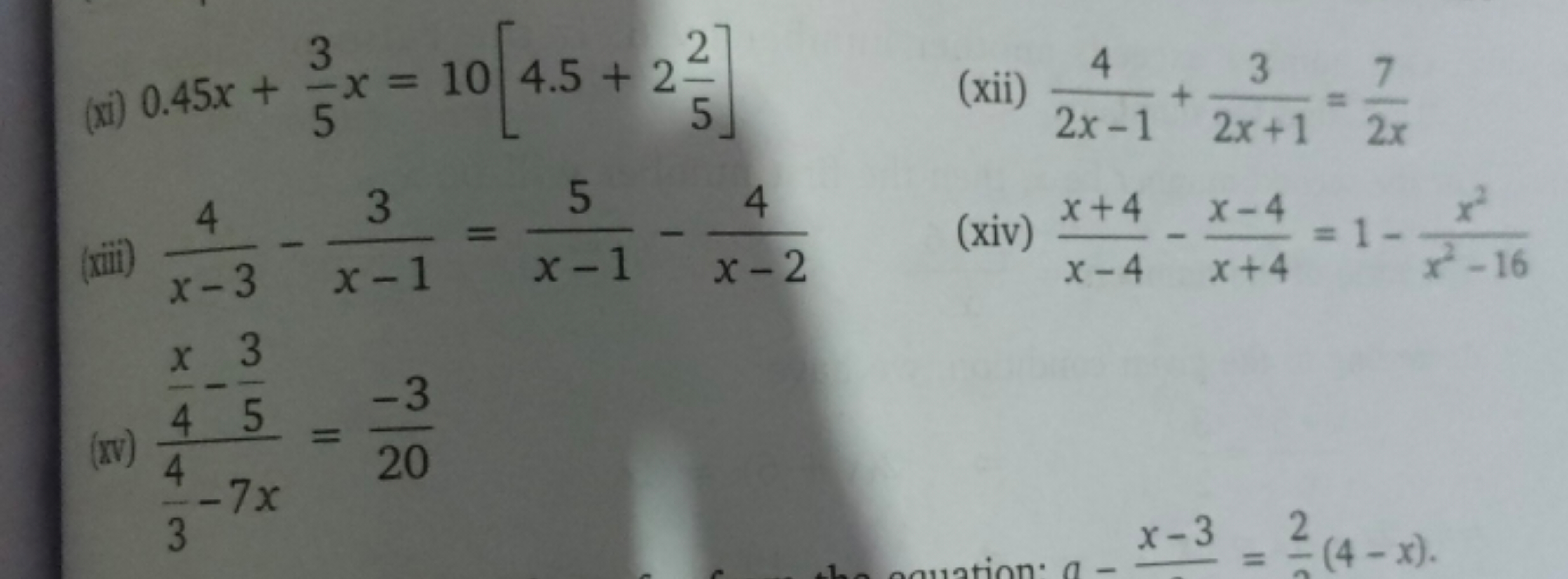(xi) 0.45x+53​x=10[4.5+252​]
(xii) 2x−14​+2x+13​=2x7​
(xiii) x−34​−x−1