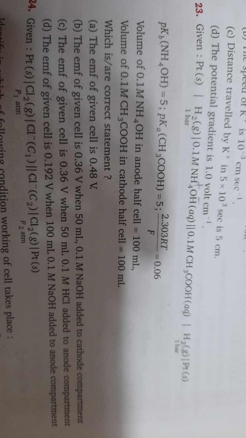 (c) Distance travelled by K+in 5×103sec is 5 cm .
(d) The potential gr