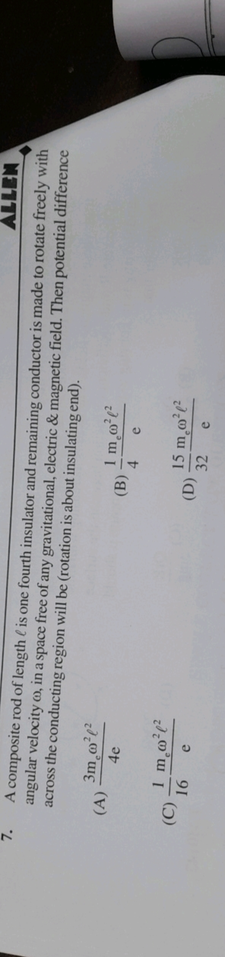 ALE
7. A composite rod of length ℓ is one fourth insulator and remaini