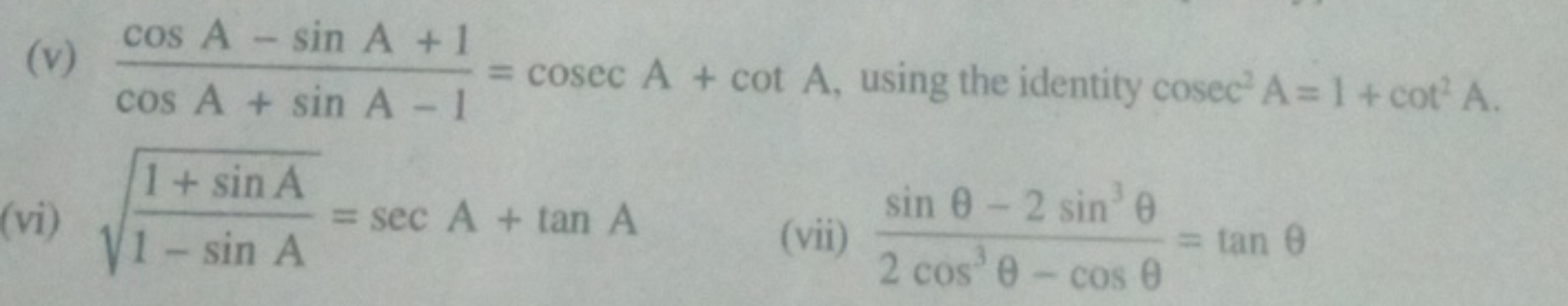 (v) cosA+sinA−1cosA−sinA+1​=cosecA+cotA, using the identity cosec2A=1+