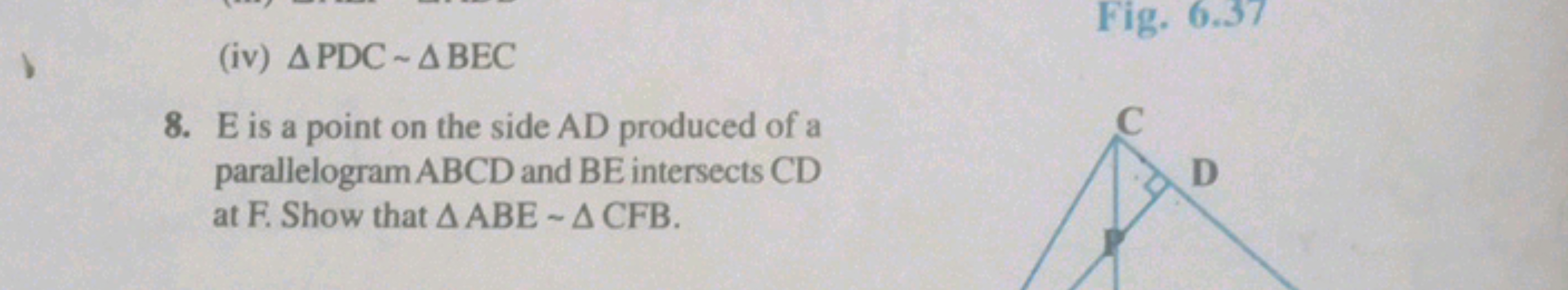 (iv) △PDC∼△BEC
8. E is a point on the side AD produced of a parallelog
