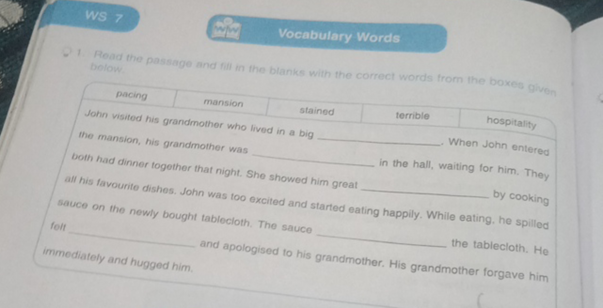 WS 7
Vocabulary Words
bolow.
pacing  mansion □ staine ho mansion, his 