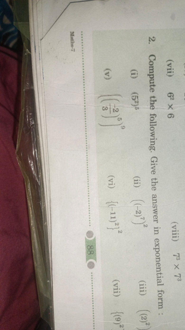 (vii) 62×6
(viii) 73×73
2. Compute the following. Give the answer in e