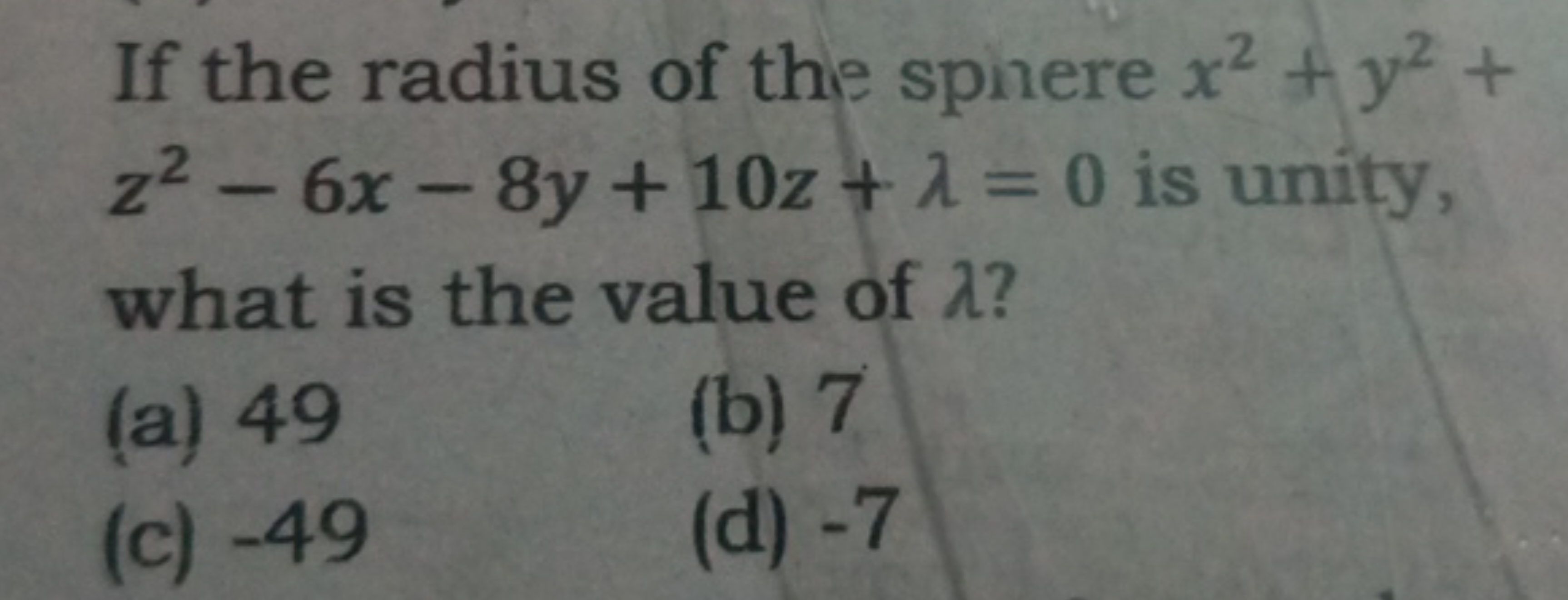 If the radius of the spinere x2+y2+ z2−6x−8y+10z+λ=0 is unity, what is