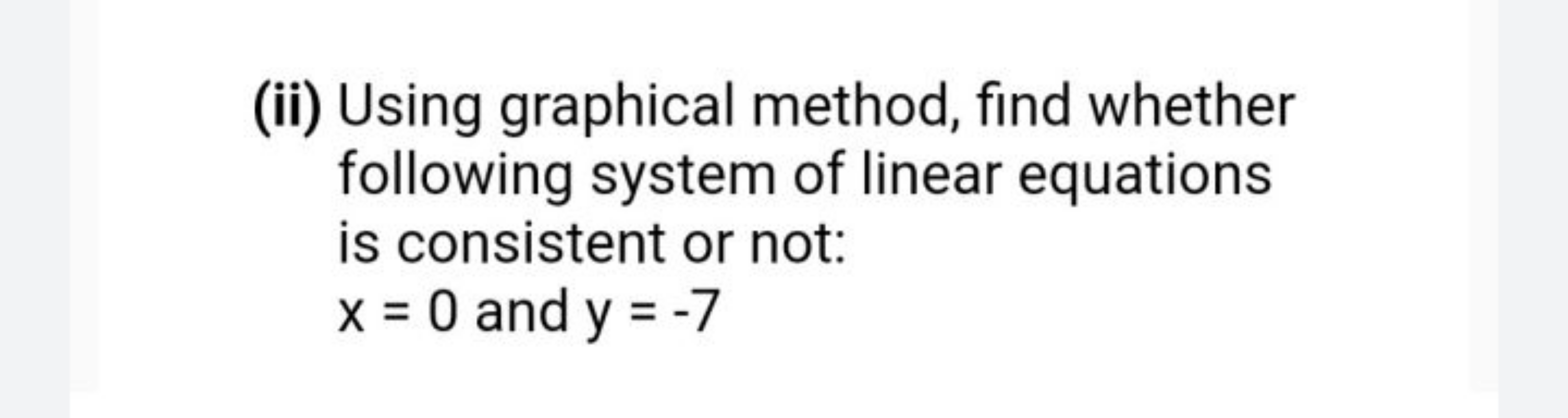 (ii) Using graphical method, find whether following system of linear e