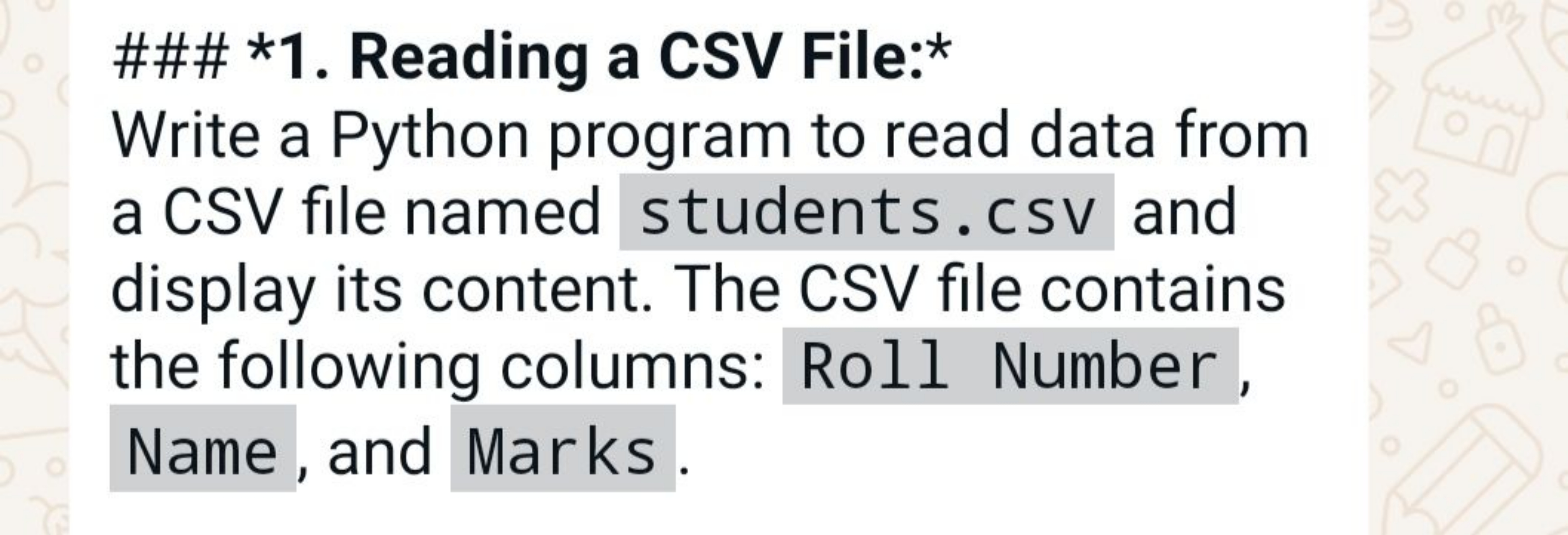 \#\#\# *1. Reading a CSV File:*
Write a Python program to read data fr