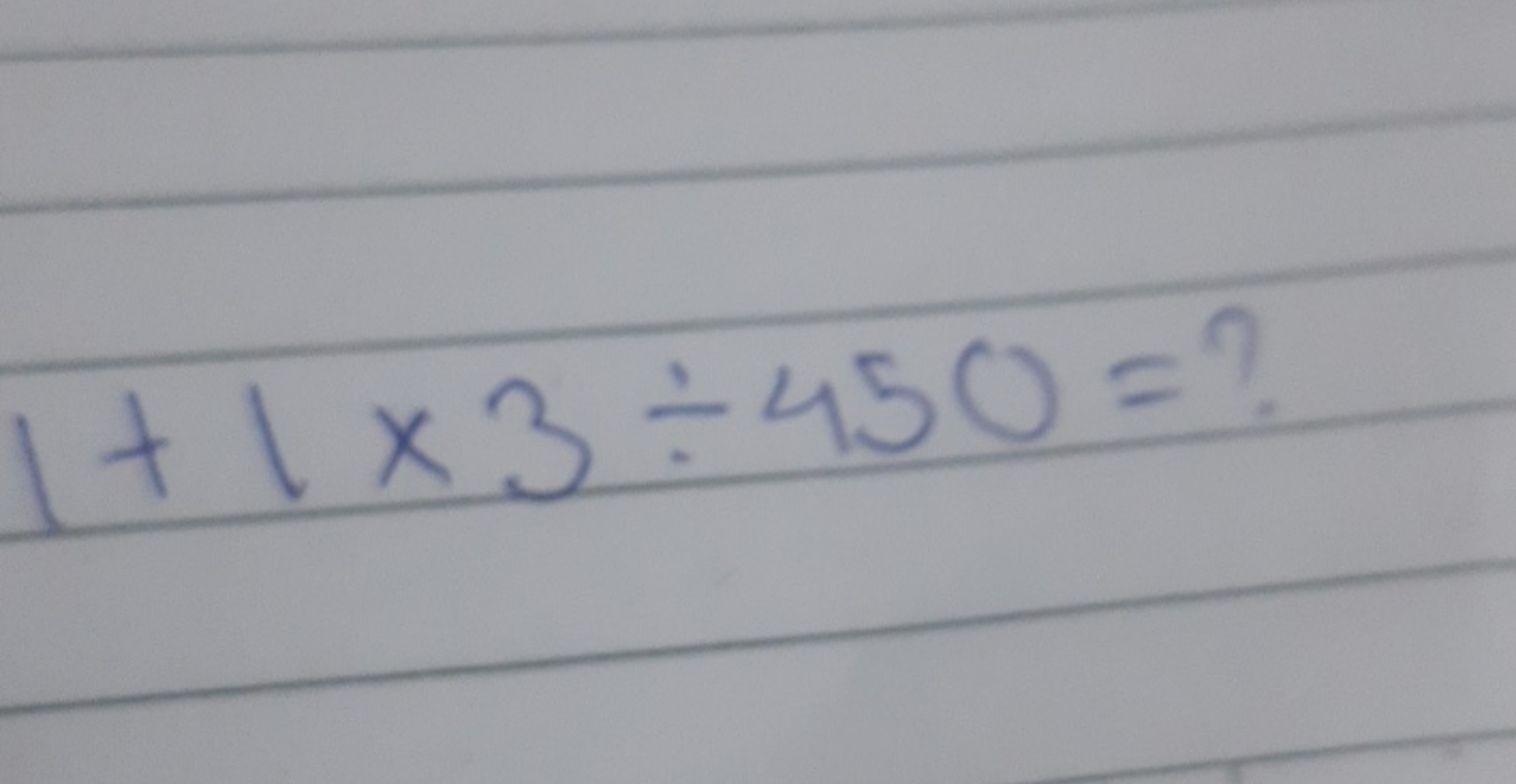 1+1×3÷450=?