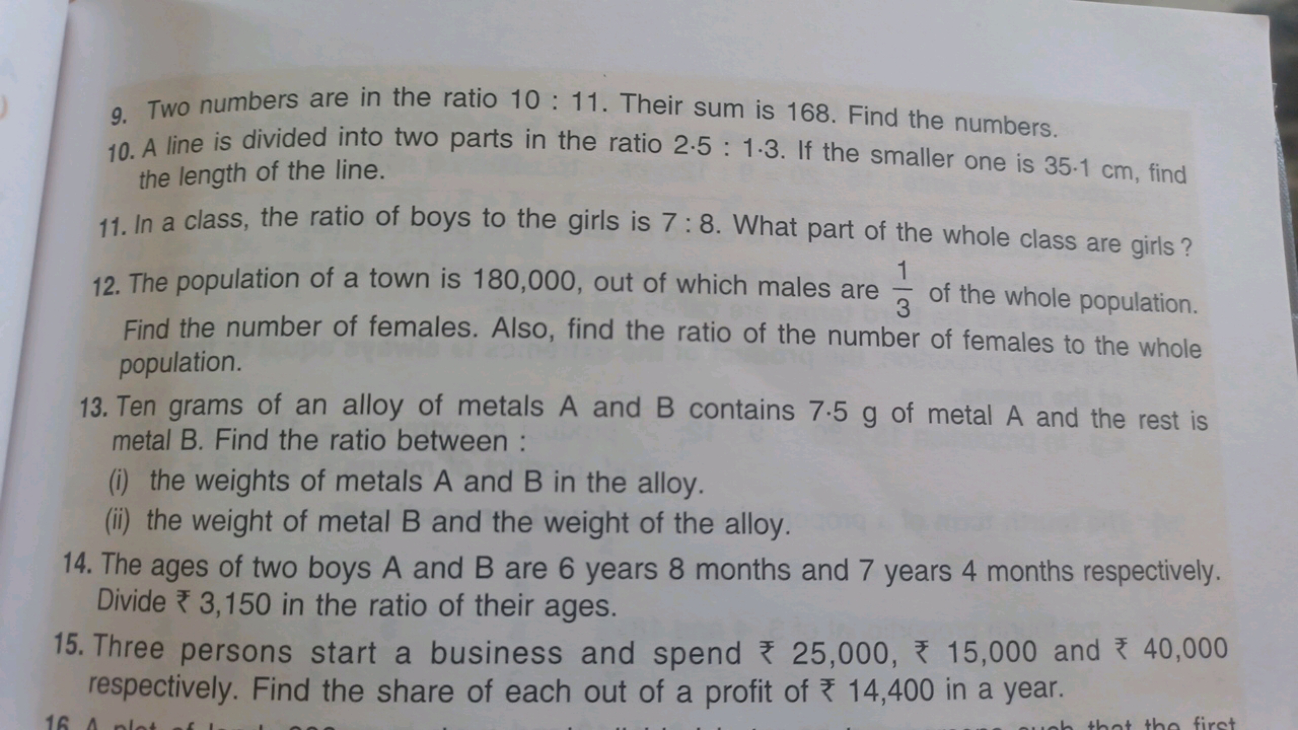 9. Two numbers are in the ratio 10:11. Their sum is 168 . Find the num