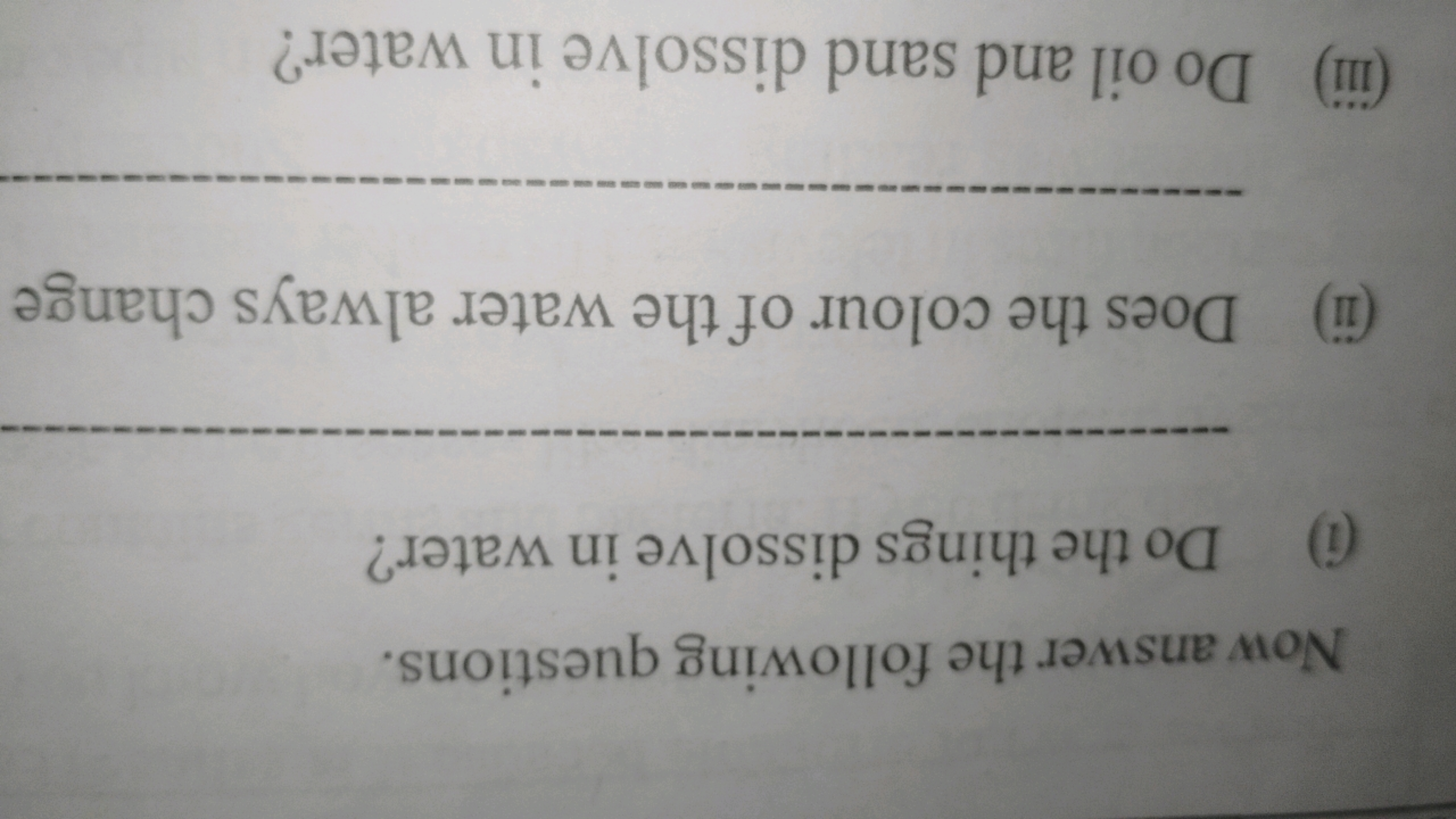 Now answer the following questions.
(i) Do the things dissolve in wate