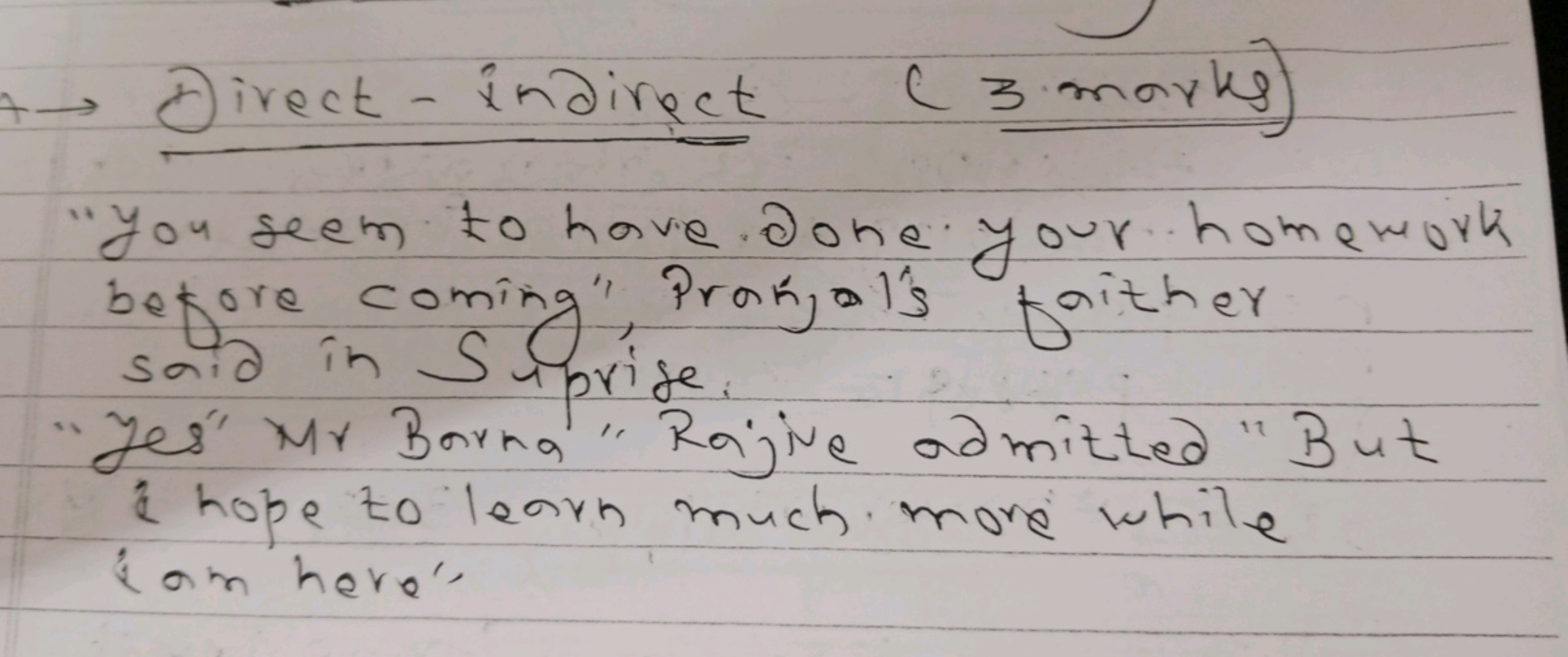 A→
Direct - indirect (3. marks)
"You seem to have done your homework
b