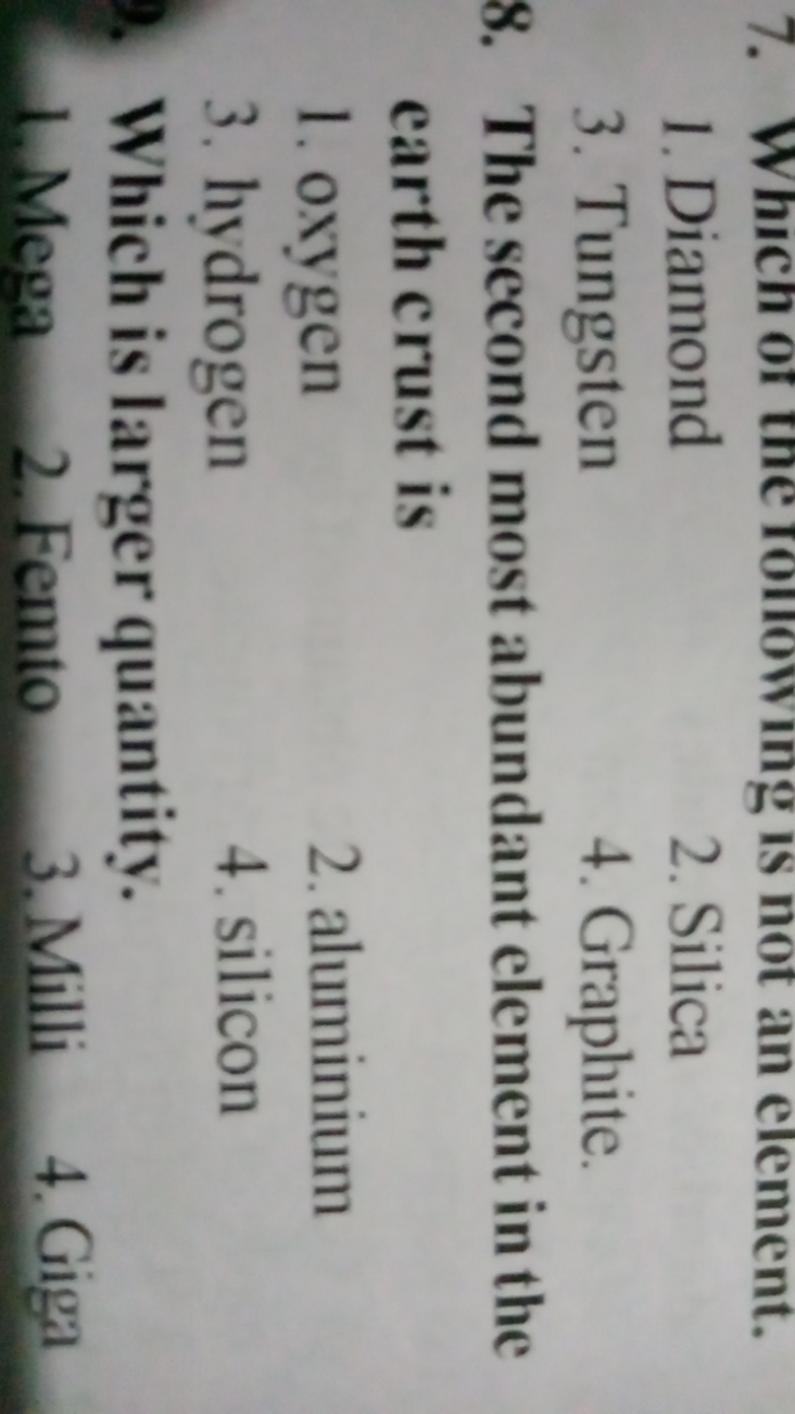 7. Which or the ronowing is not an element.
1. Diamond
2. Silica
3. Tu