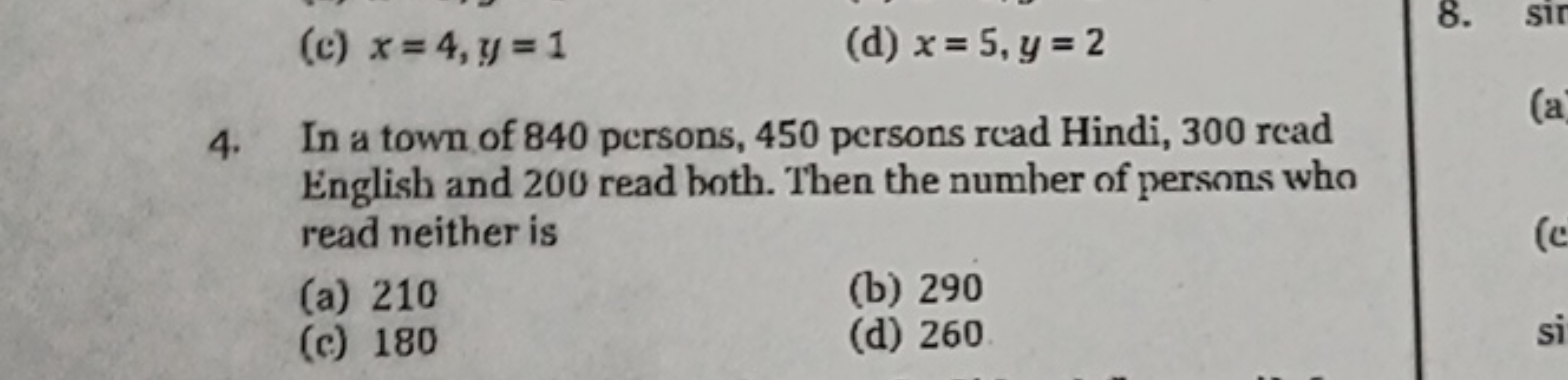 (c) x=4,y=1
(d) x=5,y=2
4. In a town of 840 persons, 450 persons read 