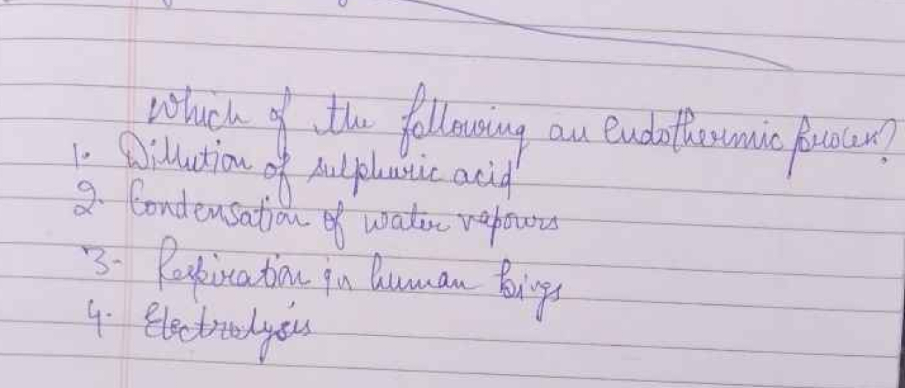 Which of the following an endothermic proven?
1. Dilution of sulphuric