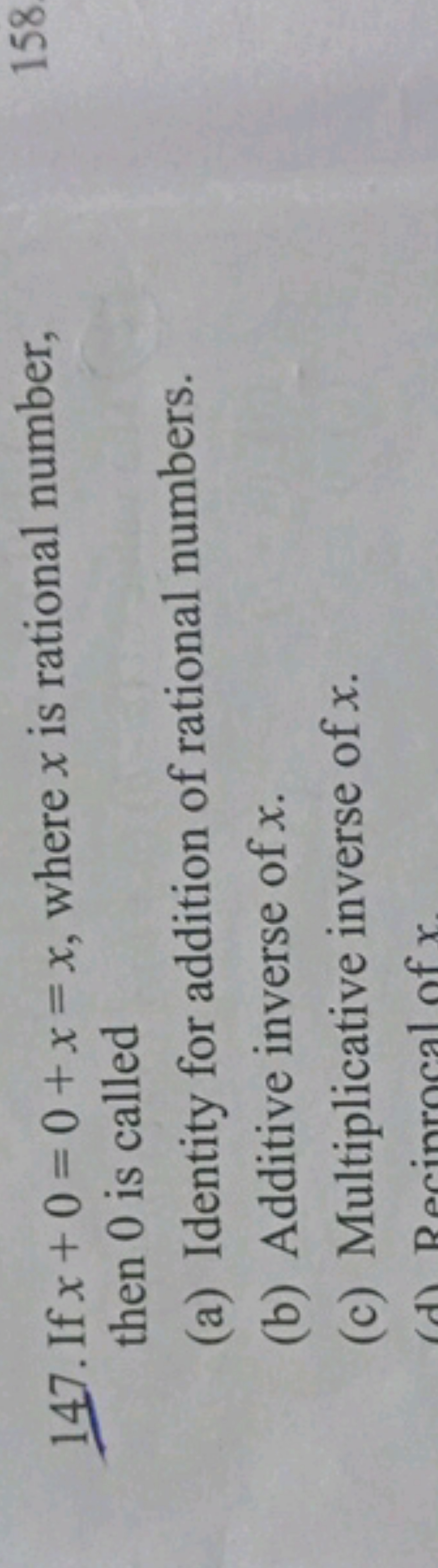 147. If x+0=0+x=x, where x is rational number, then 0 is called
(a) Id