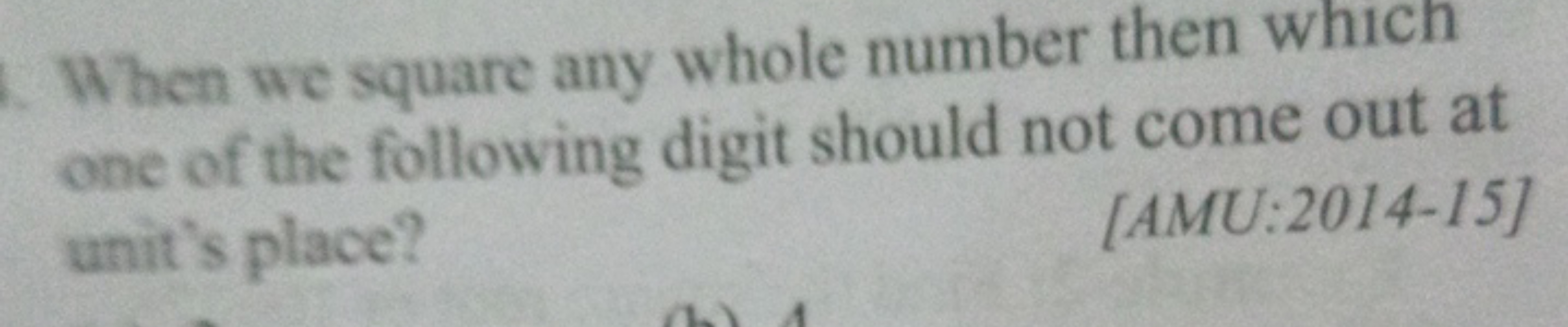 1. When we square any whole number then which
one of the following dig