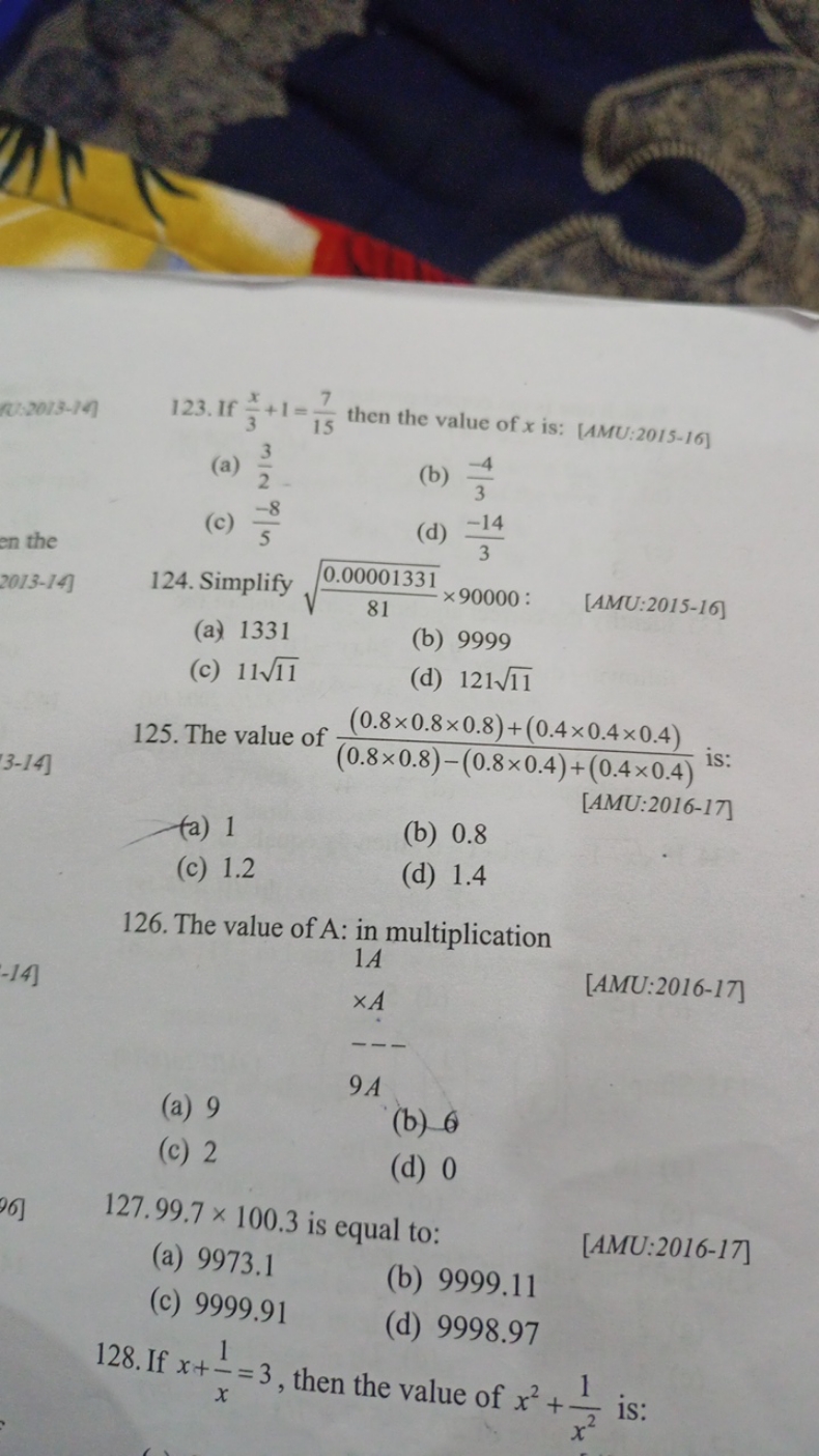 123. If 3x​+1=157​ then the value of x is: [AMU:2015-16]
(a) 23​
(b) 3