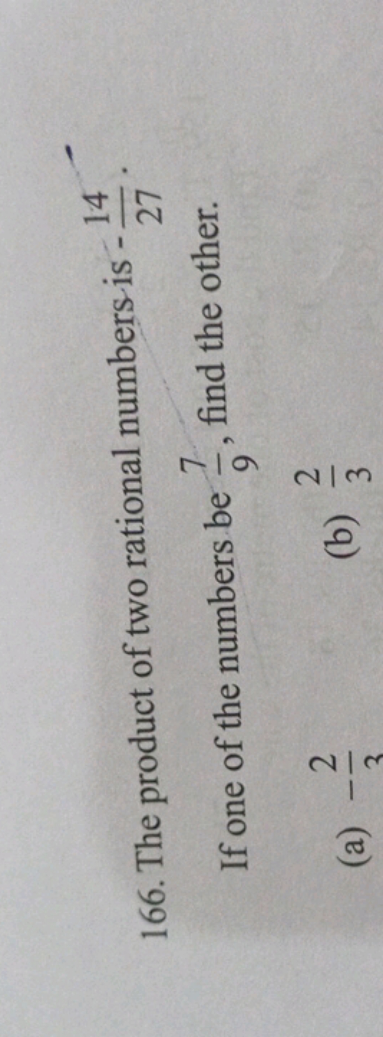 166. The product of two rational numbers is −2714​. If one of the numb