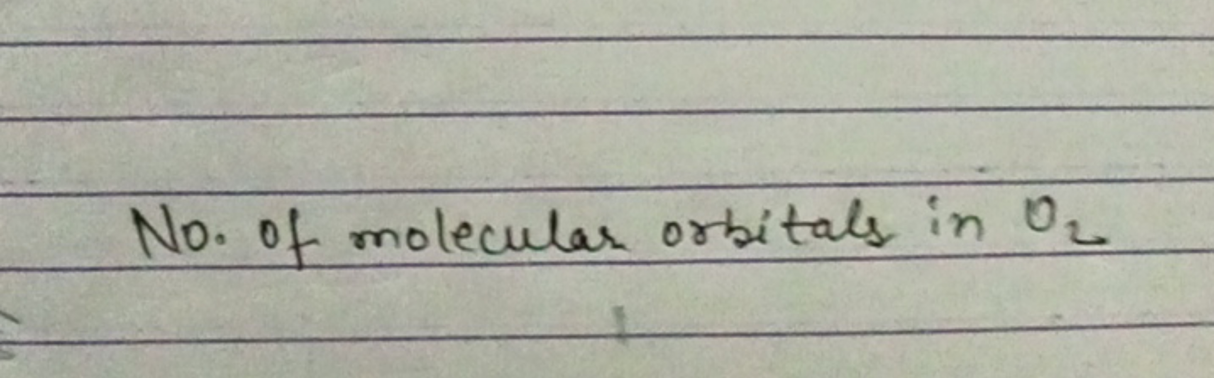 No. of molecular orbitals in O2​