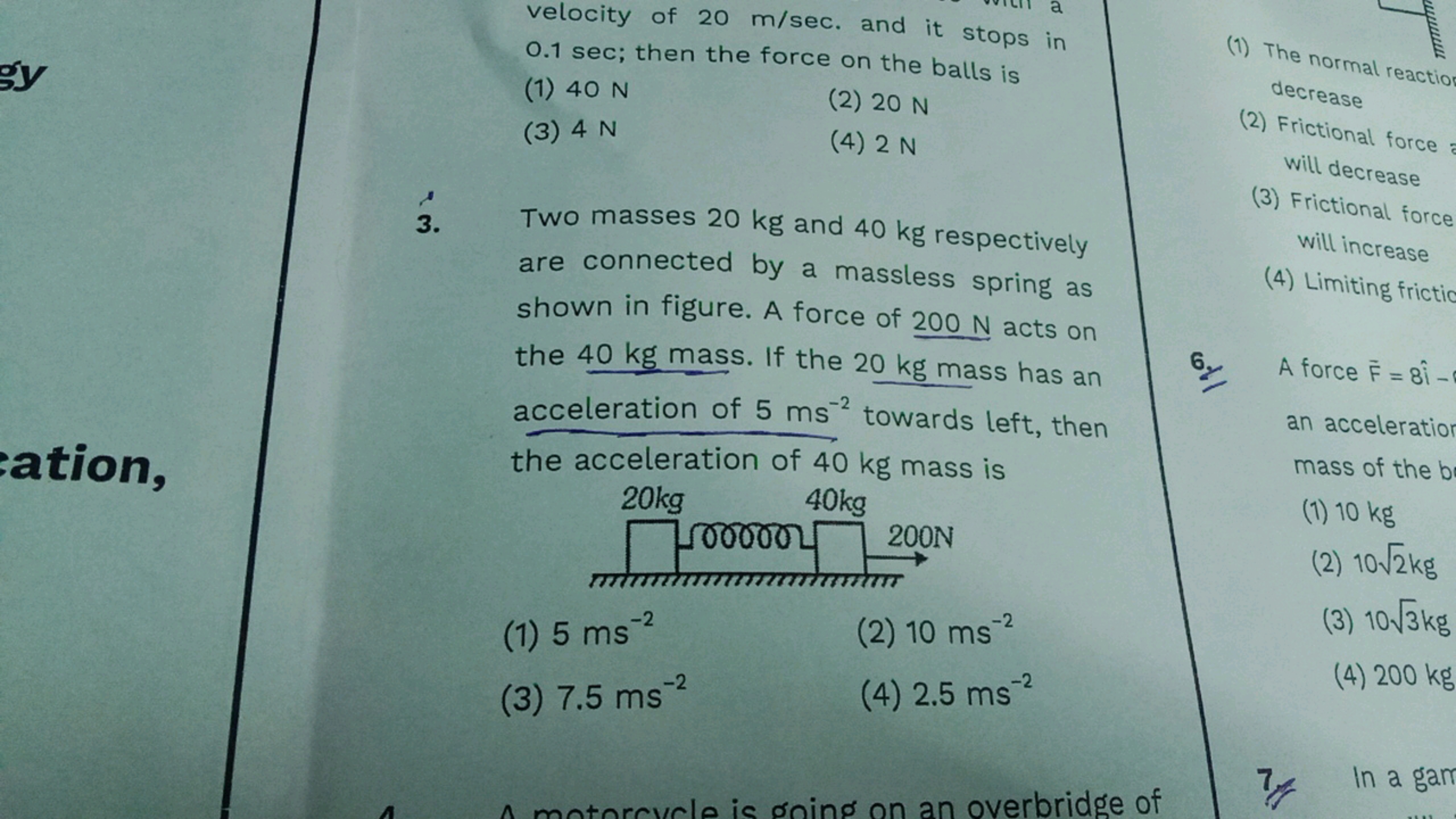 a
gy
cation,
velocity of 20 m/sec. and it stops in
0.1 sec; then the f